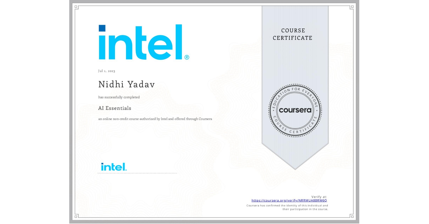 View certificate for Nidhi Yadav, AI Essentials , an online non-credit course authorized by Intel and offered through Coursera