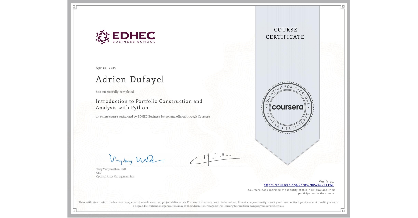 View certificate for Adrien Dufayel, Introduction to Portfolio Construction and Analysis with Python, an online non-credit course authorized by EDHEC Business School and offered through Coursera