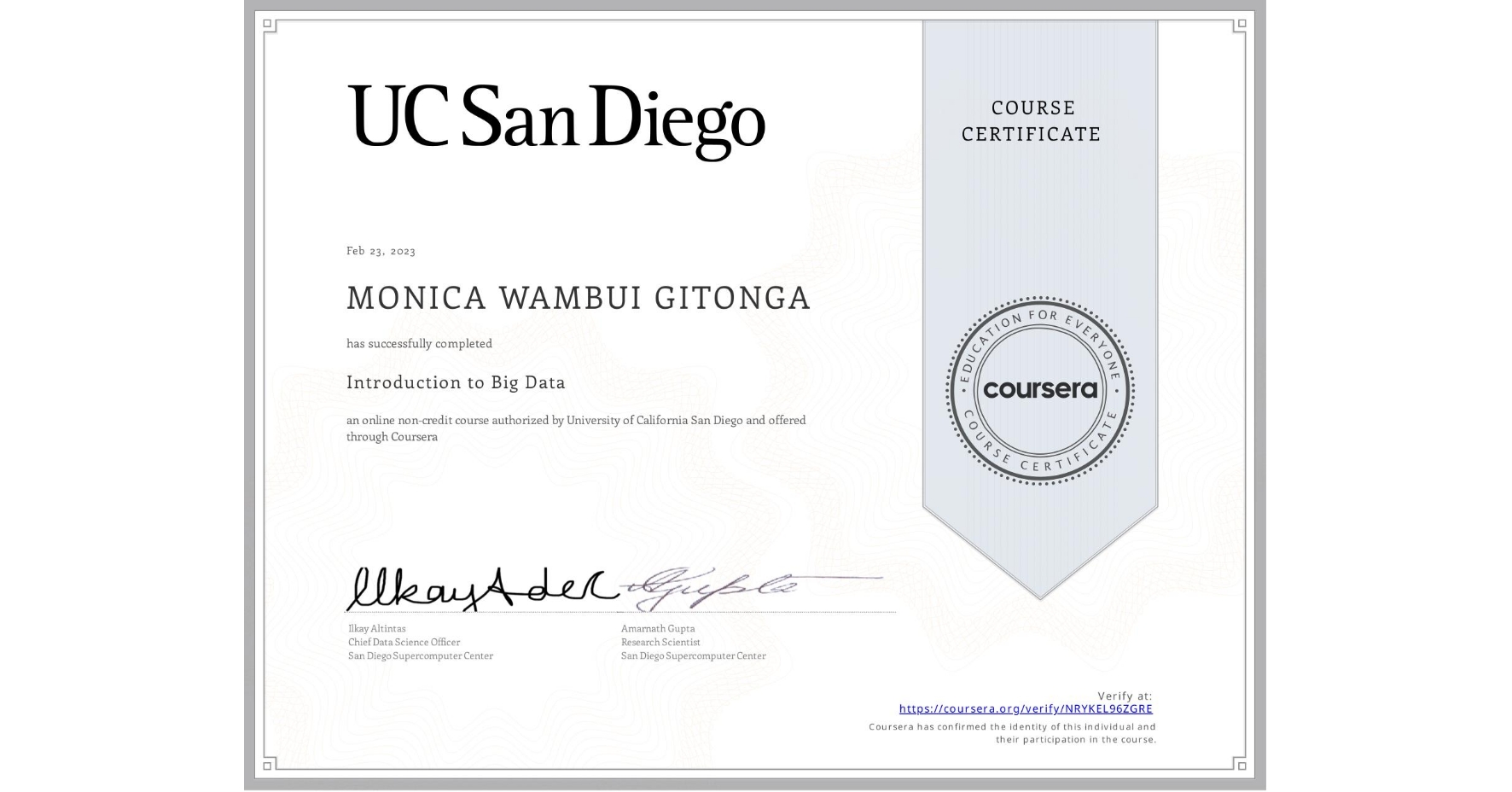 View certificate for MONICA WAMBUI GITONGA, Introduction to Big Data, an online non-credit course authorized by University of California San Diego and offered through Coursera