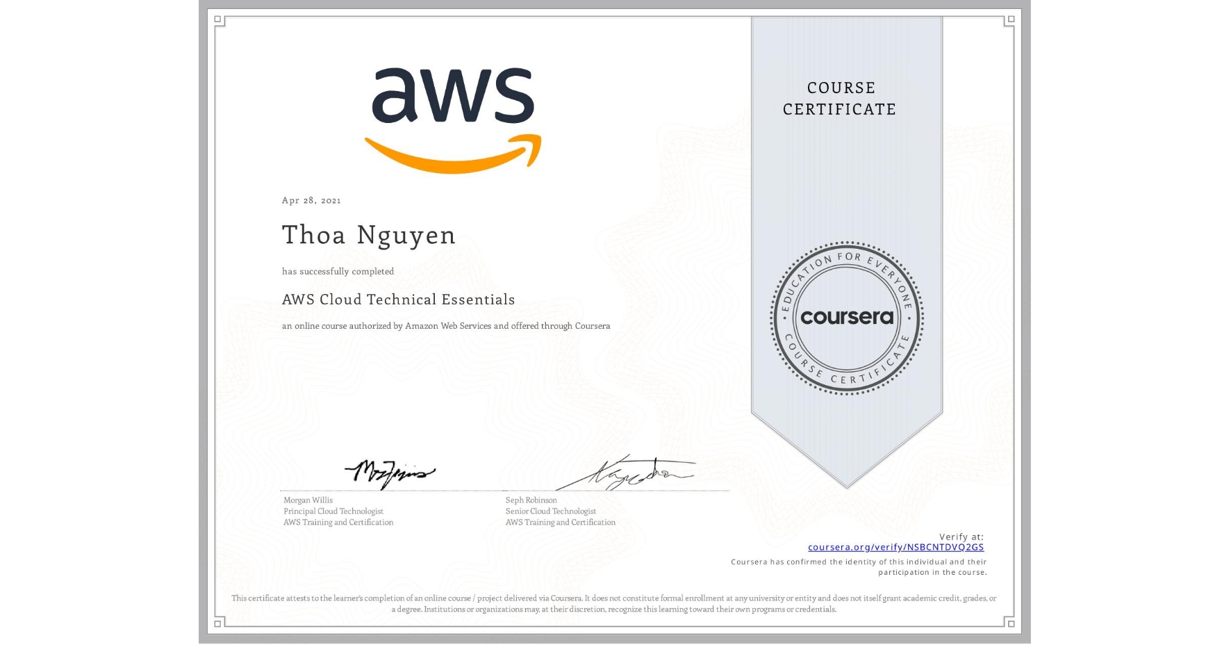 View certificate for Thoa Nguyen, AWS Cloud Technical Essentials, an online non-credit course authorized by Amazon Web Services and offered through Coursera
