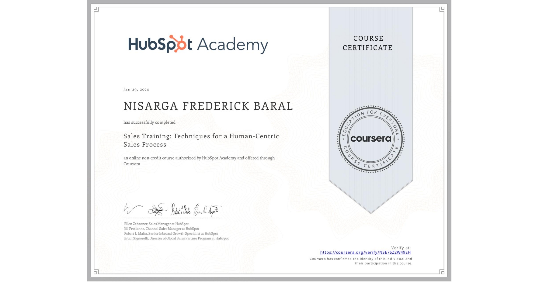 View certificate for NISARGA FREDERICK BARAL, Sales Training: Techniques for a Human-Centric Sales Process, an online non-credit course authorized by HubSpot Academy and offered through Coursera