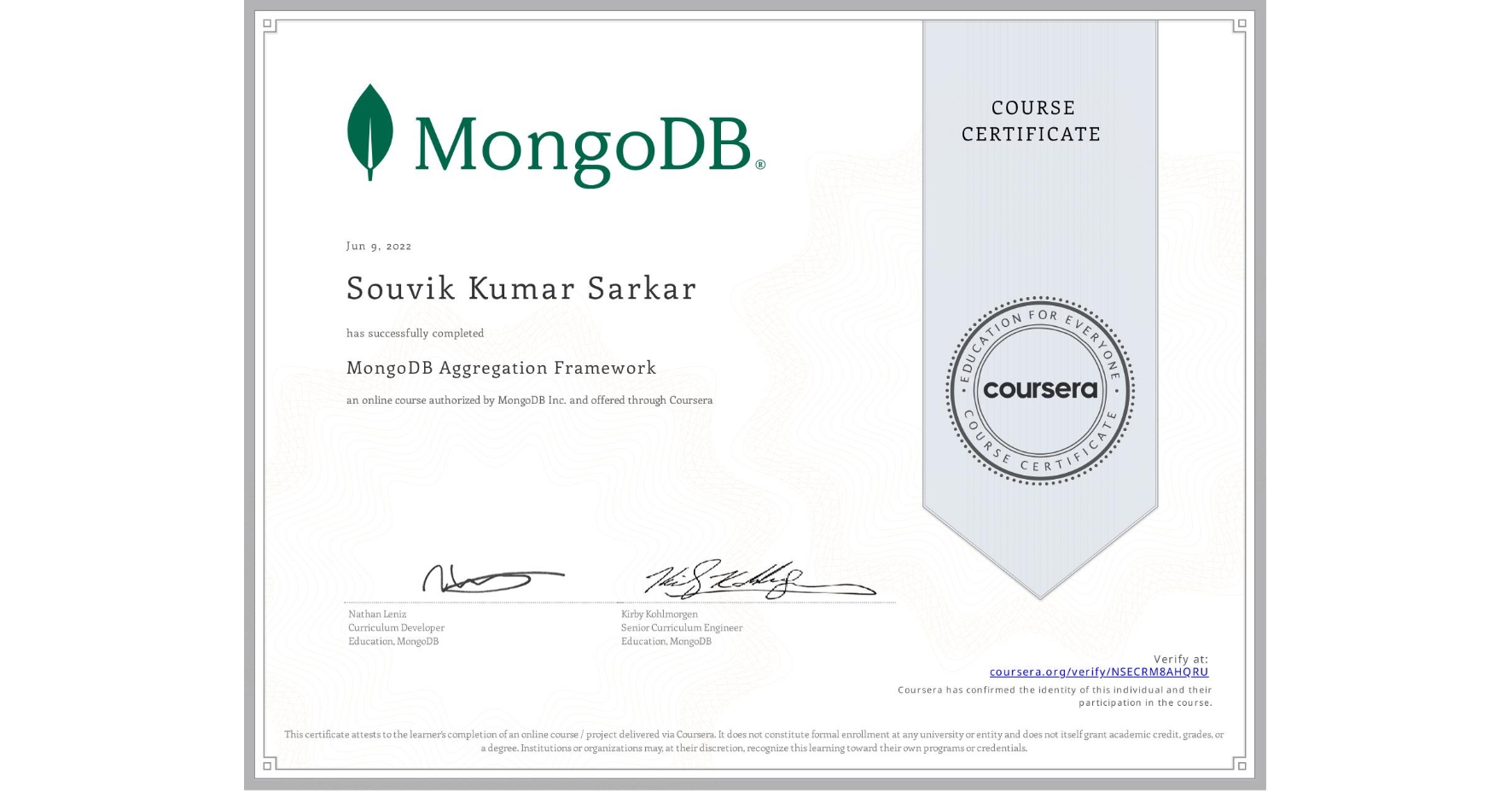 View certificate for Souvik Kumar Sarkar, MongoDB Aggregation Framework, an online non-credit course authorized by MongoDB Inc. and offered through Coursera