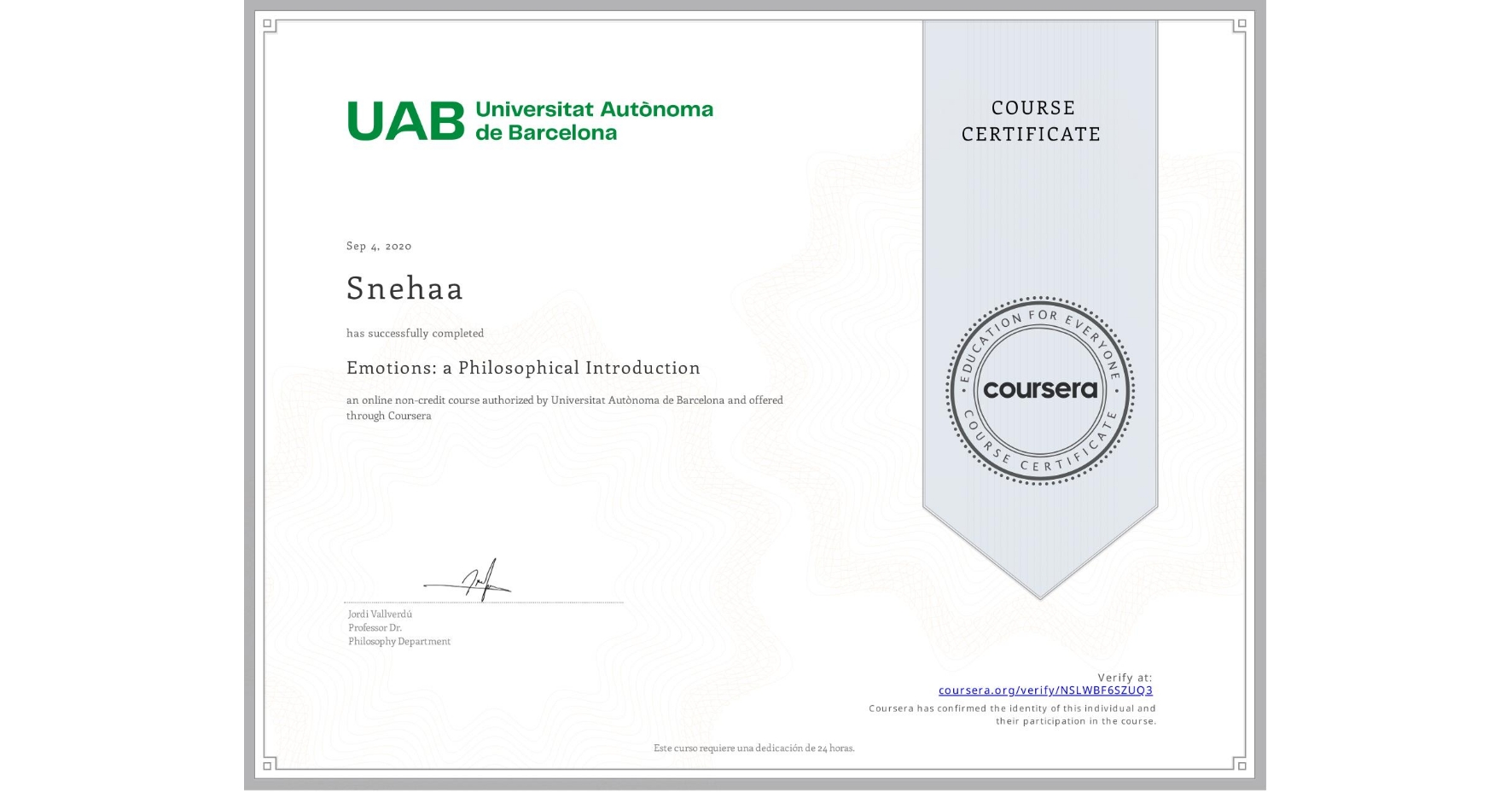View certificate for N/A Snehaa, Emotions: a Philosophical Introduction, an online non-credit course authorized by Universitat Autònoma de Barcelona and offered through Coursera