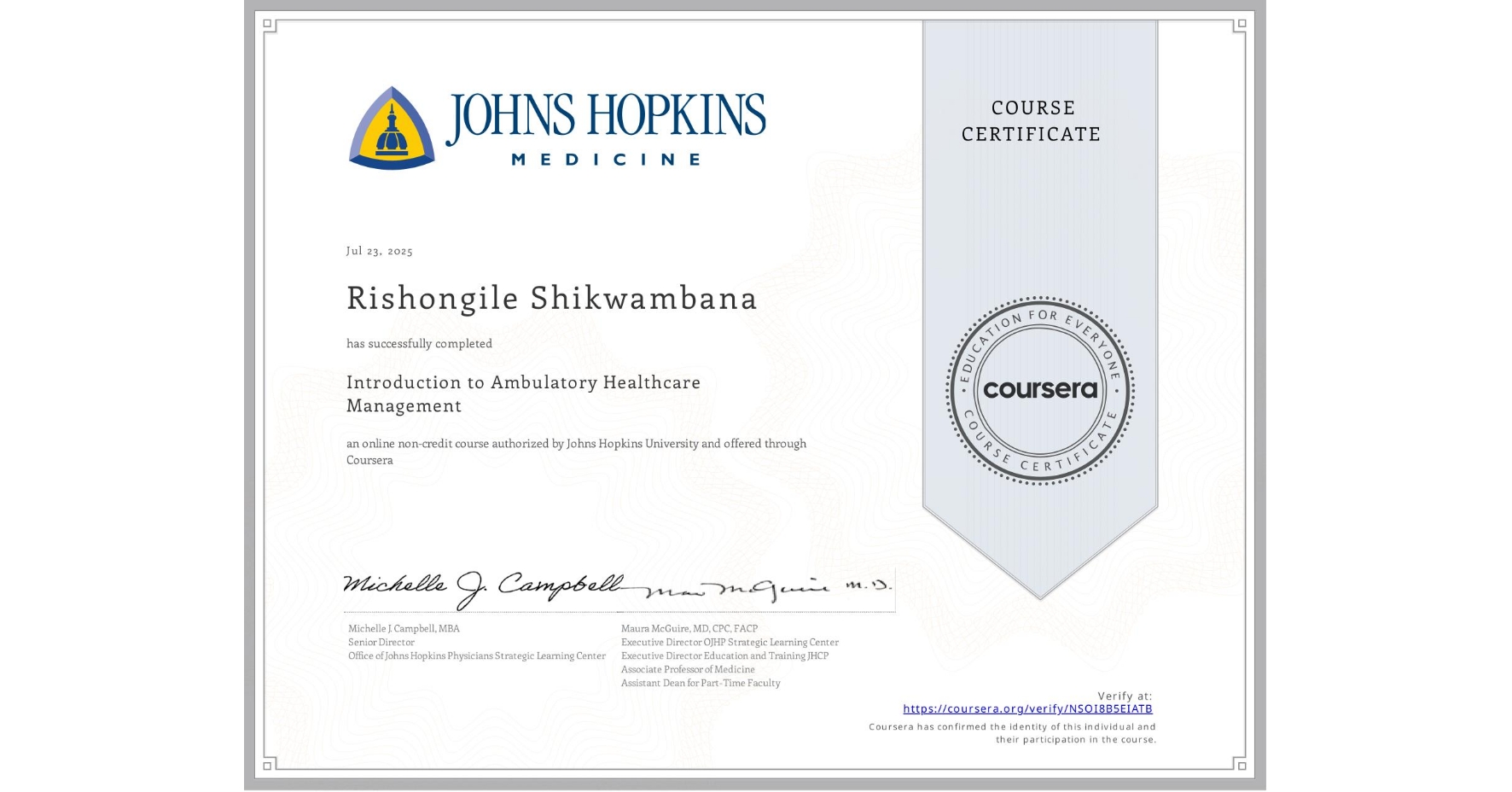 View certificate for Rishongile Shikwambana, Introduction to Ambulatory Healthcare Management, an online non-credit course authorized by Johns Hopkins University and offered through Coursera
