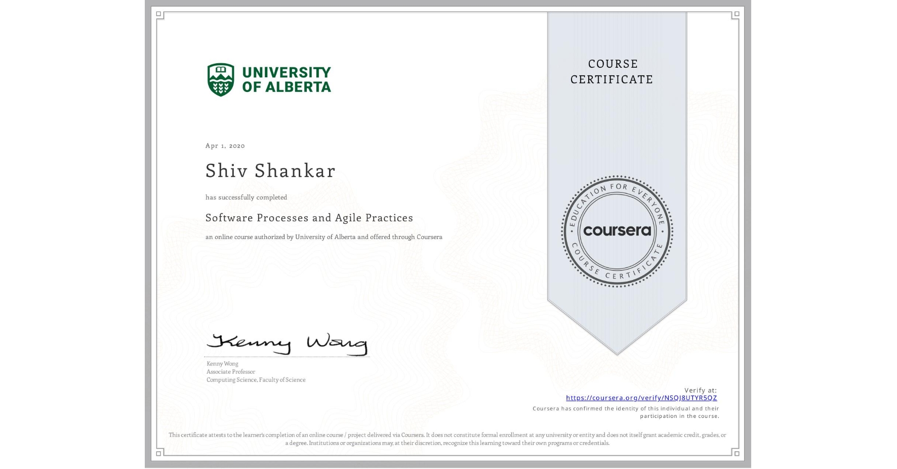 View certificate for Shiv Shankar, Software Processes and Agile Practices, an online non-credit course authorized by University of Alberta and offered through Coursera