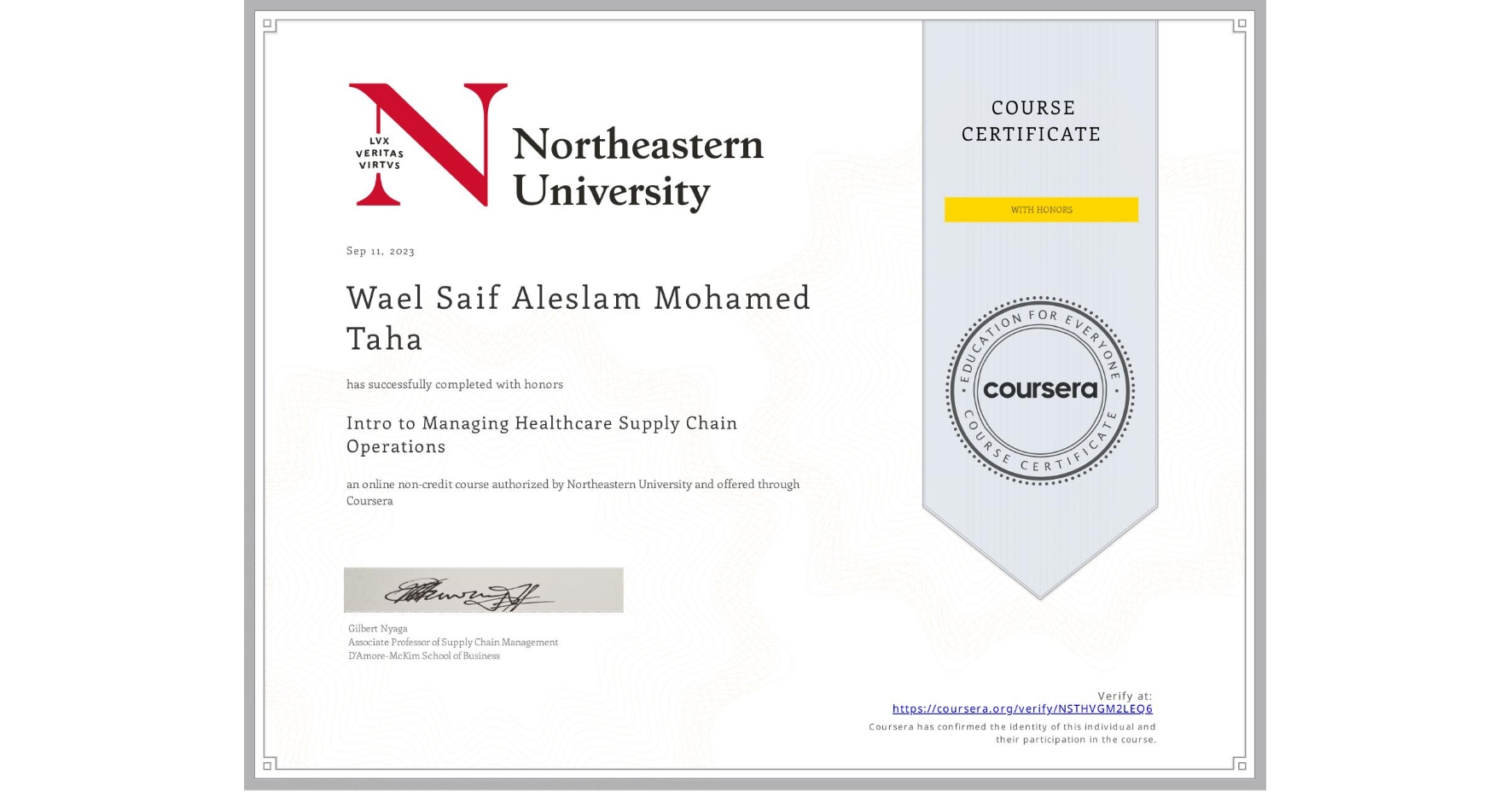 View certificate for Wael Saif Aleslam Mohamed Taha, Intro to Managing Healthcare Supply Chain Operations, an online non-credit course authorized by Northeastern University  and offered through Coursera