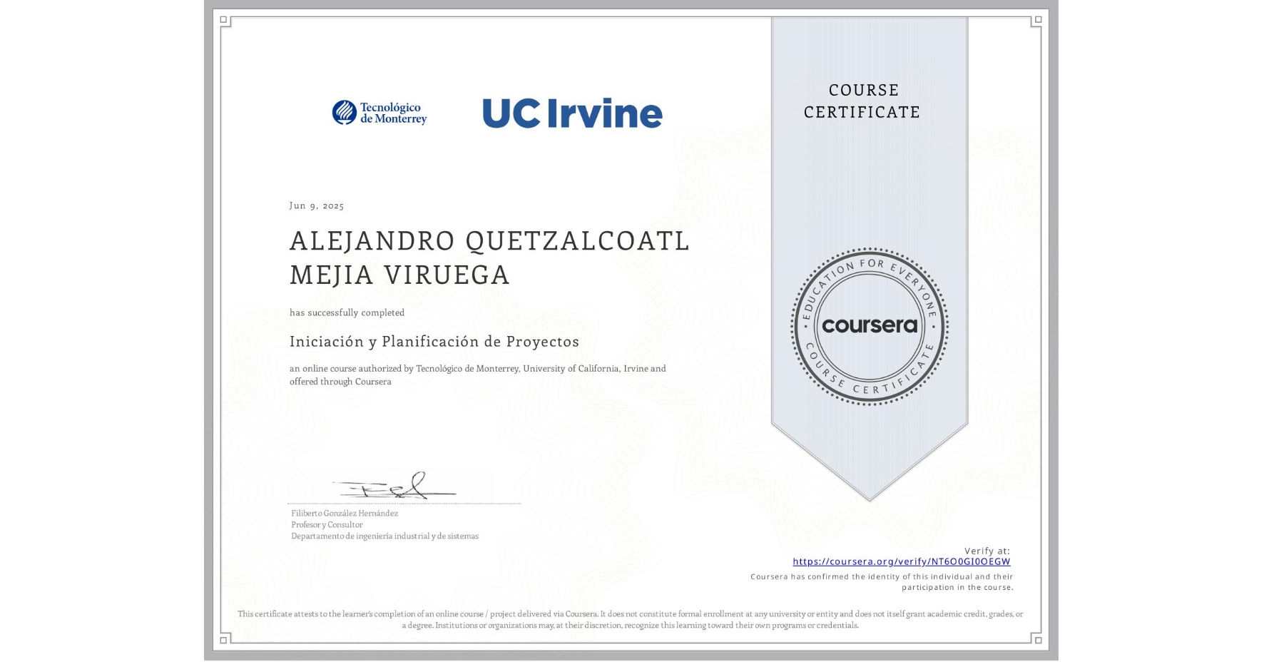 View certificate for ALEJANDRO QUETZALCOATL MEJIA VIRUEGA, Iniciación y Planificación de Proyectos, an online non-credit course authorized by Tecnológico de Monterrey & University of California, Irvine and offered through Coursera