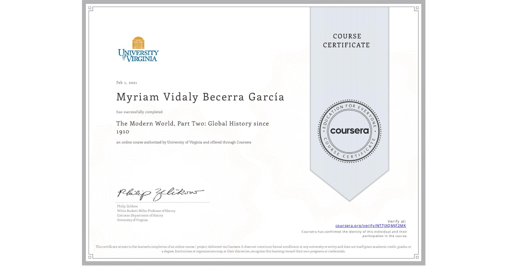 View certificate for Myriam Vidaly Becerra García, The Modern World, Part Two: Global History since 1910, an online non-credit course authorized by University of Virginia and offered through Coursera