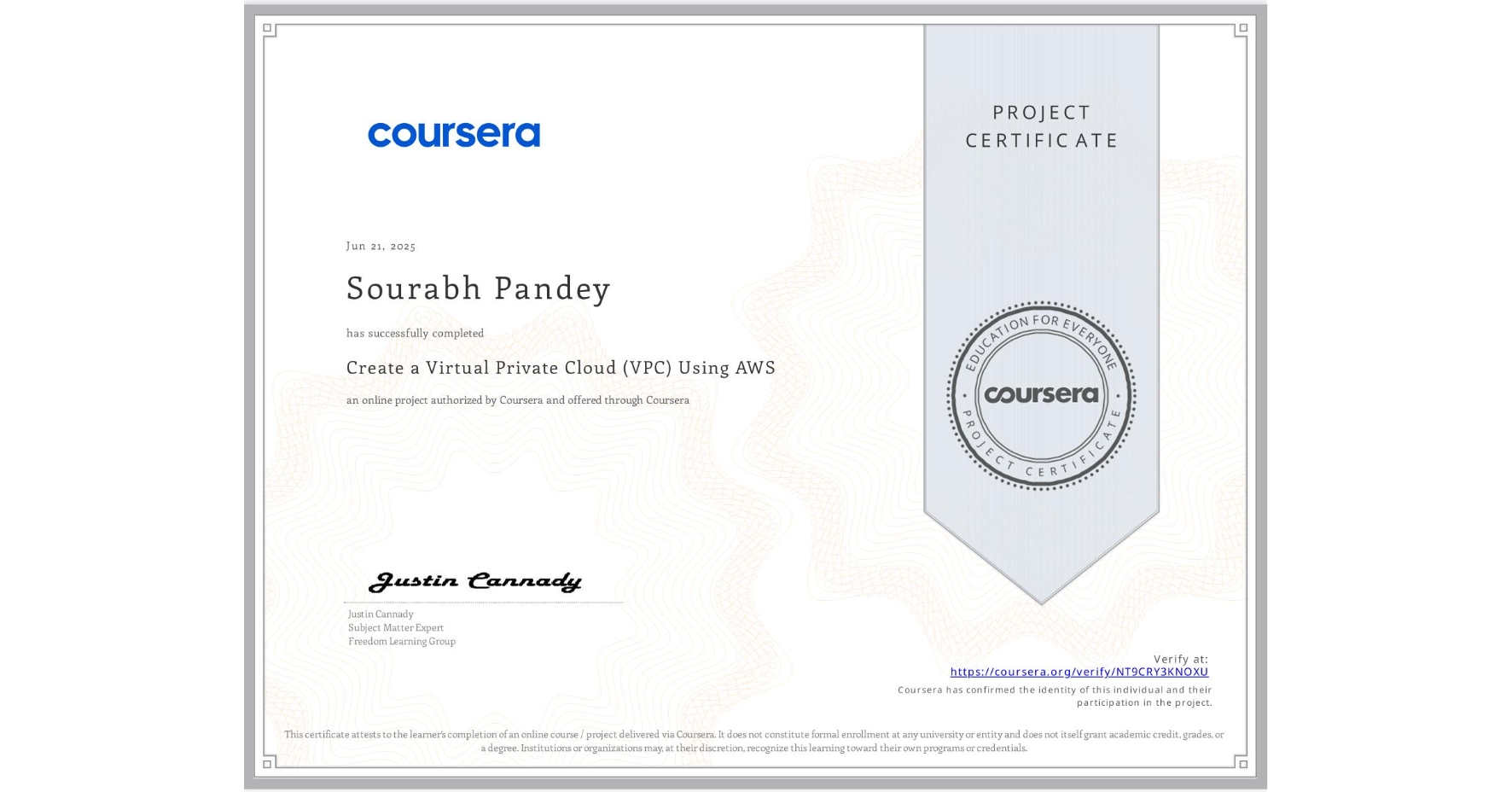 View certificate for Sourabh Pandey, Create a Virtual Private Cloud (VPC) Using AWS, an online non-credit course authorized by Coursera and offered through Coursera