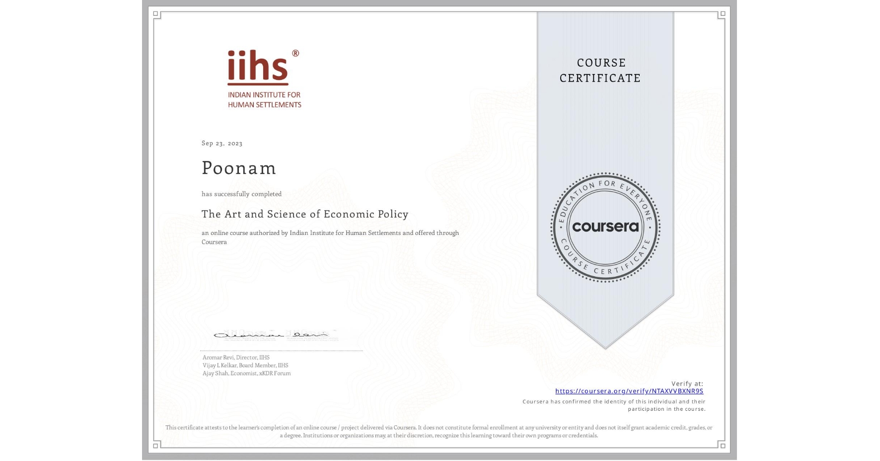 View certificate for Poonam , The Art and Science of Economic Policy, an online non-credit course authorized by Indian Institute for Human Settlements and offered through Coursera