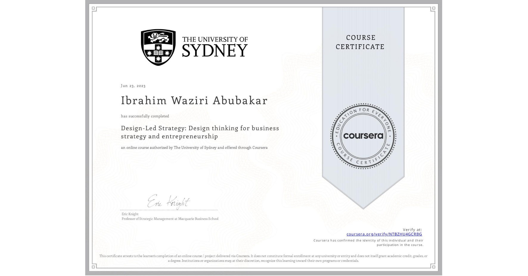 View certificate for Ibrahim Waziri Abubakar, Design-Led Strategy: Design thinking for business strategy and entrepreneurship, an online non-credit course authorized by The University of Sydney and offered through Coursera