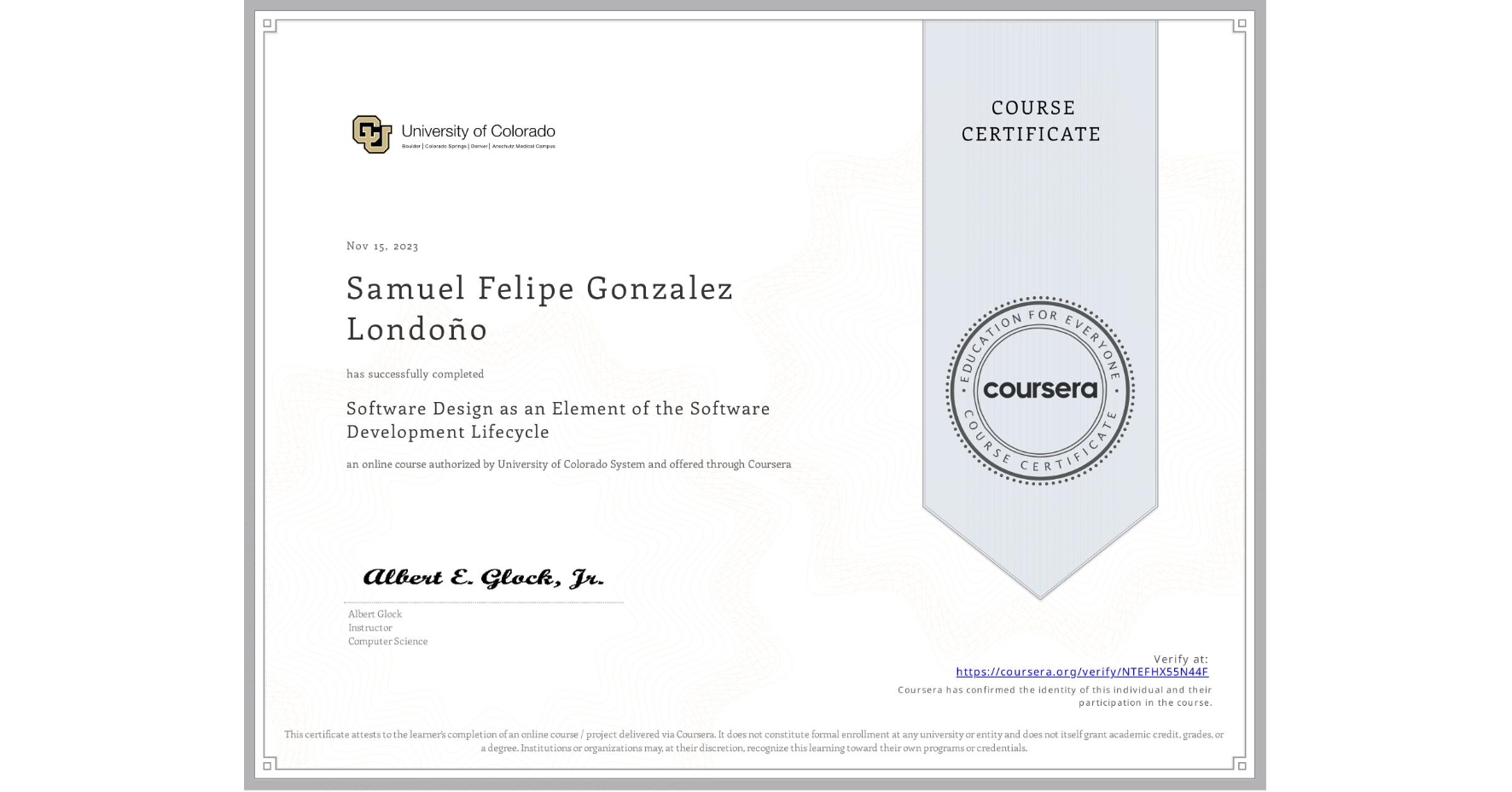 View certificate for Samuel Felipe Gonzalez Londoño, Software Design as an Element of the Software Development Lifecycle, an online non-credit course authorized by University of Colorado System and offered through Coursera