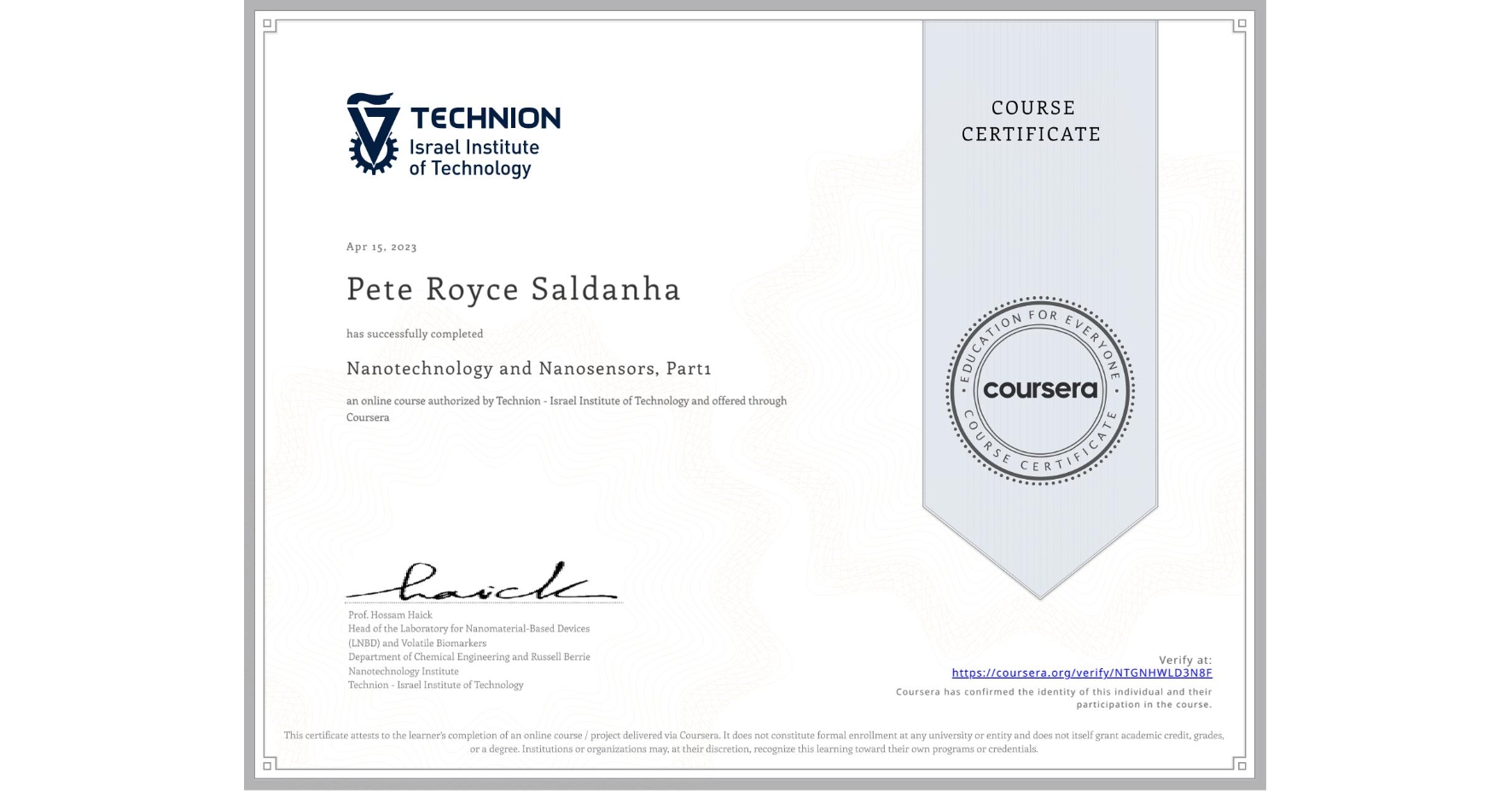 View certificate for Pete Royce Saldanha, Nanotechnology and Nanosensors, Part1, an online non-credit course authorized by Technion - Israel Institute of Technology and offered through Coursera