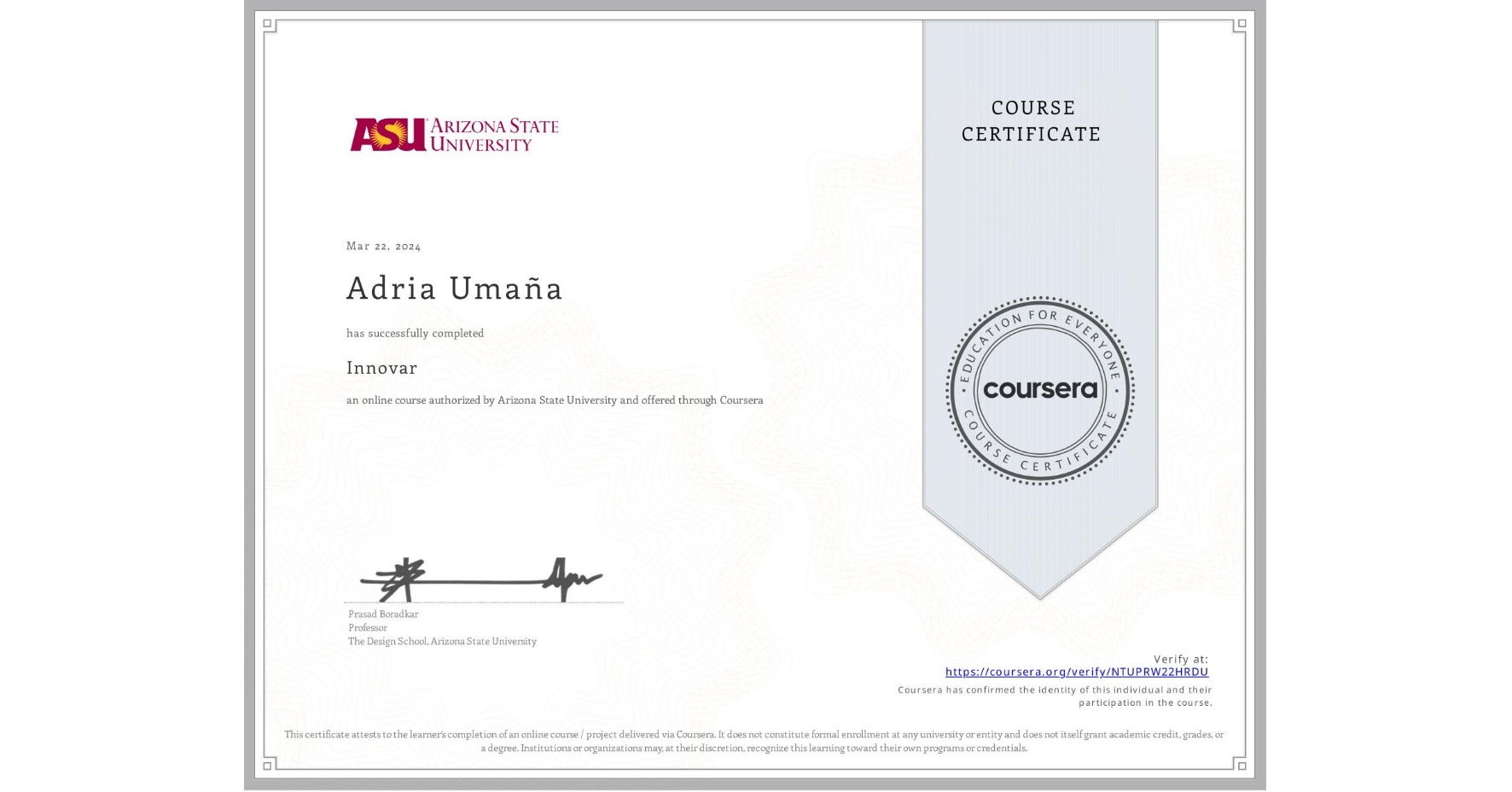 View certificate for Adria Umaña, Innovar, an online non-credit course authorized by Arizona State University and offered through Coursera
