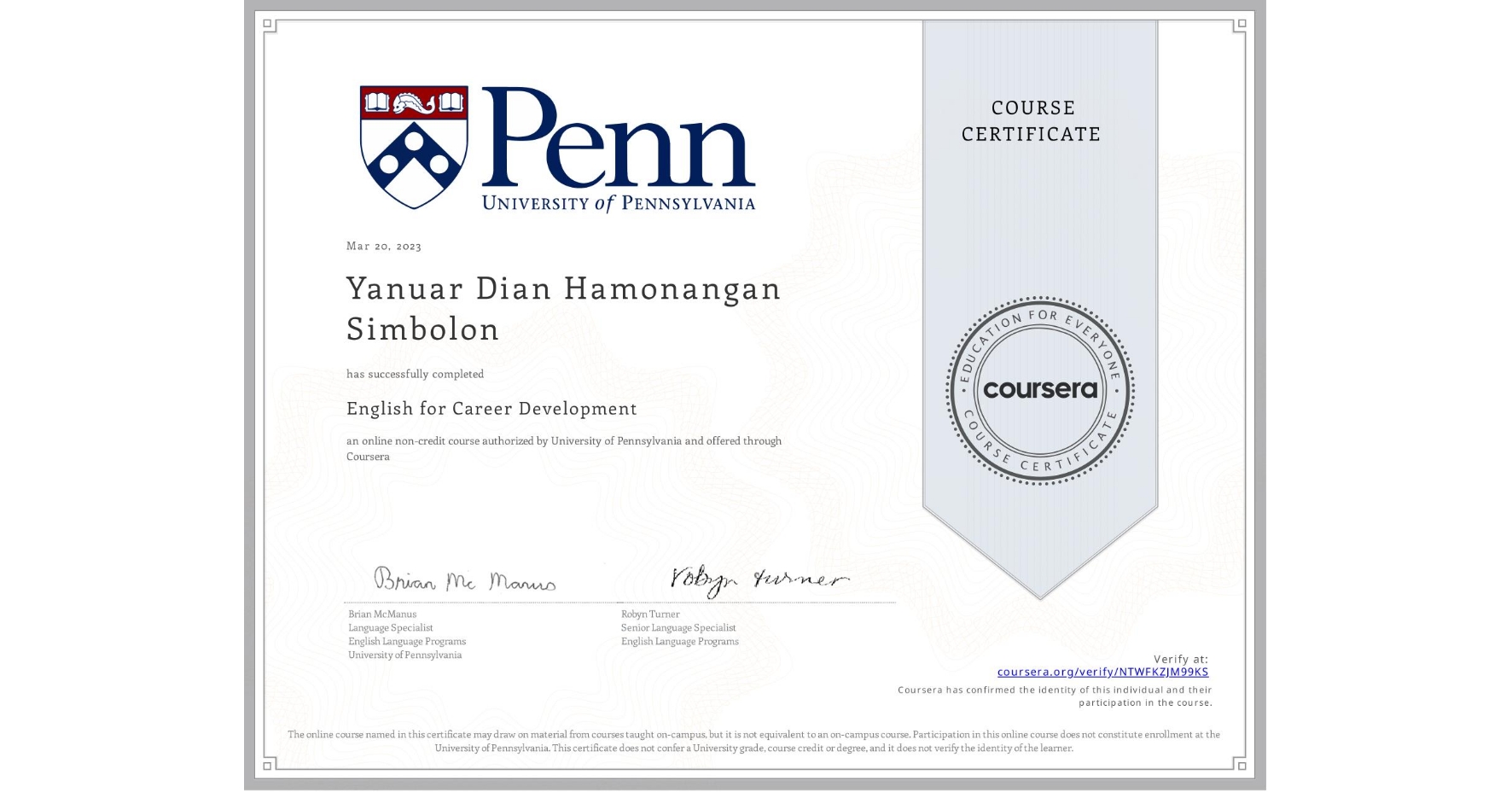 View certificate for Yanuar Dian Hamonangan Simbolon, English for Career Development, an online non-credit course authorized by University of Pennsylvania and offered through Coursera