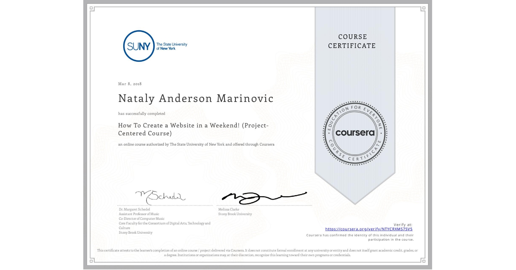 View certificate for Nataly Anderson Marinovic, How To Create a Website in a Weekend! (Project-Centered Course), an online non-credit course authorized by The State University of New York and offered through Coursera