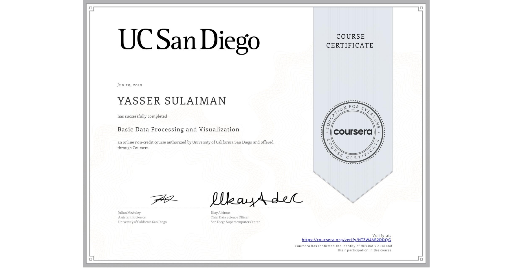 View certificate for YASSER SULAIMAN, Basic Data Processing and Visualization, an online non-credit course authorized by University of California San Diego and offered through Coursera