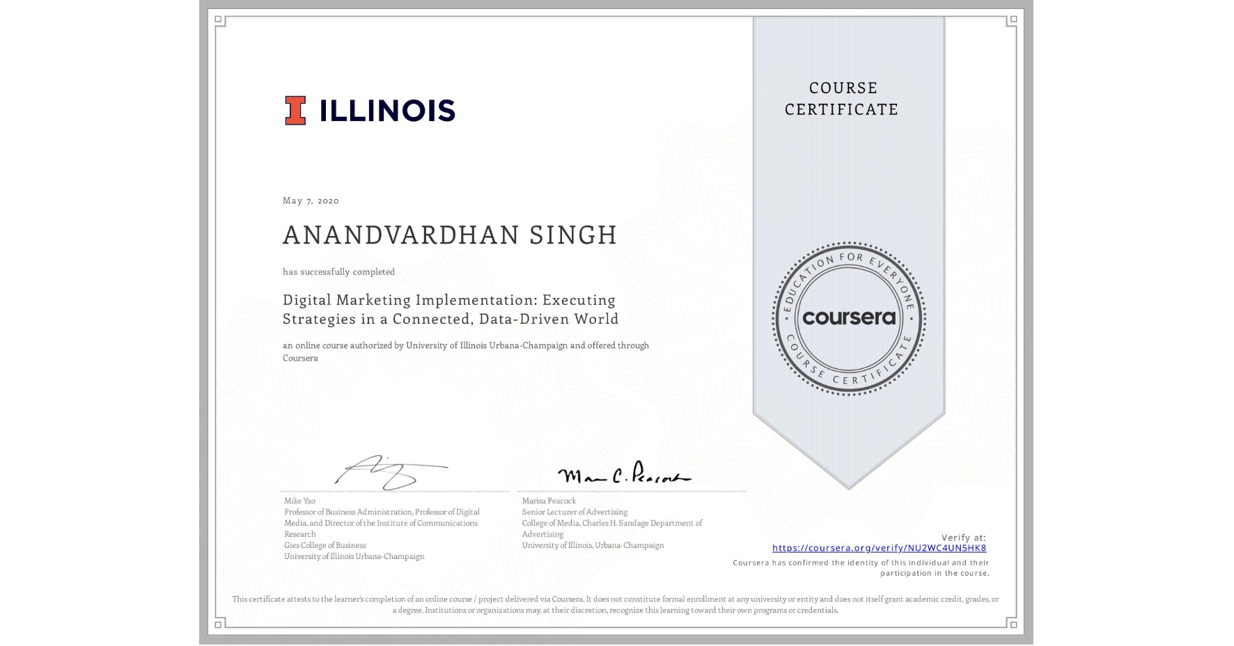 View certificate for ANANDVARDHAN SINGH, Digital Marketing Implementation: Executing Strategies in a Connected, Data-Driven World, an online non-credit course authorized by University of Illinois Urbana-Champaign and offered through Coursera