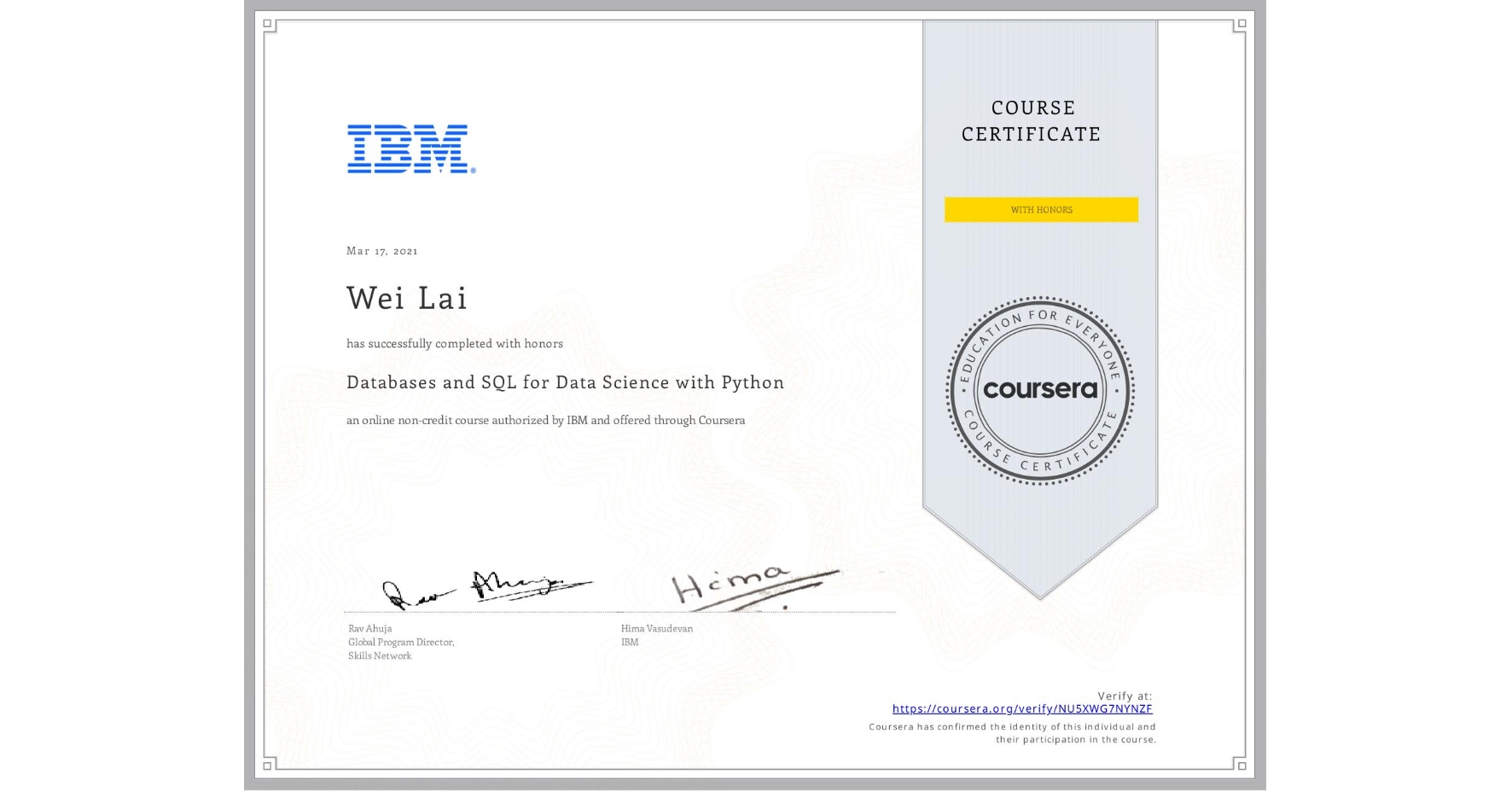 View certificate for Wei Lai, Databases and SQL for Data Science with Python, an online non-credit course authorized by IBM and offered through Coursera