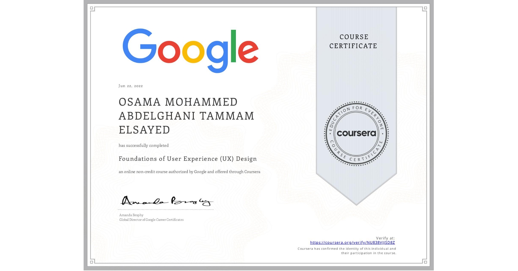 View certificate for OSAMA MOHAMMED ABDELGHANI TAMMAM  ELSAYED, Foundations of User Experience (UX) Design, an online non-credit course authorized by Google and offered through Coursera