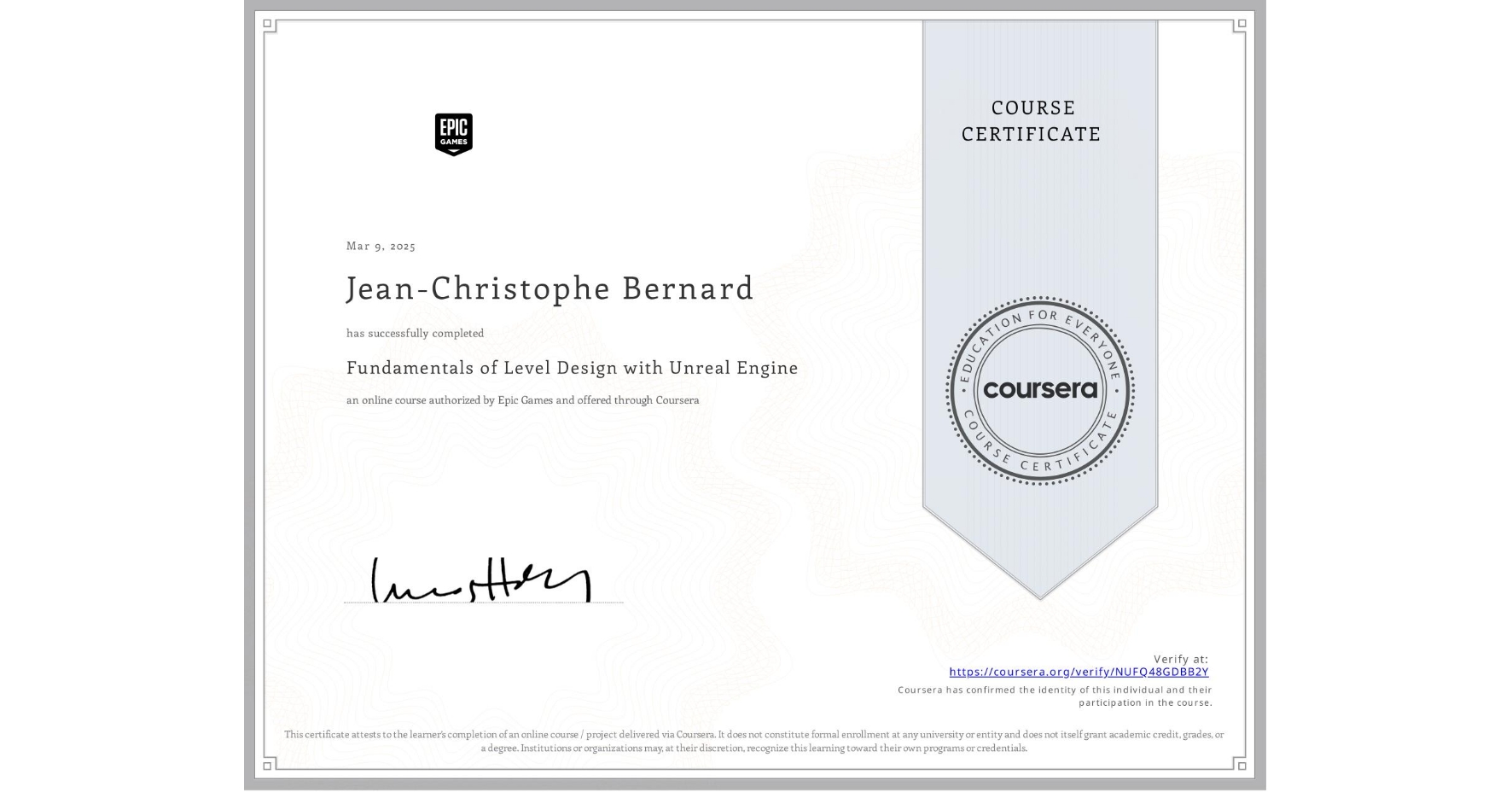 View certificate for Jean-Christophe Bernard, Fundamentals of Level Design with Unreal Engine, an online non-credit course authorized by Epic Games and offered through Coursera