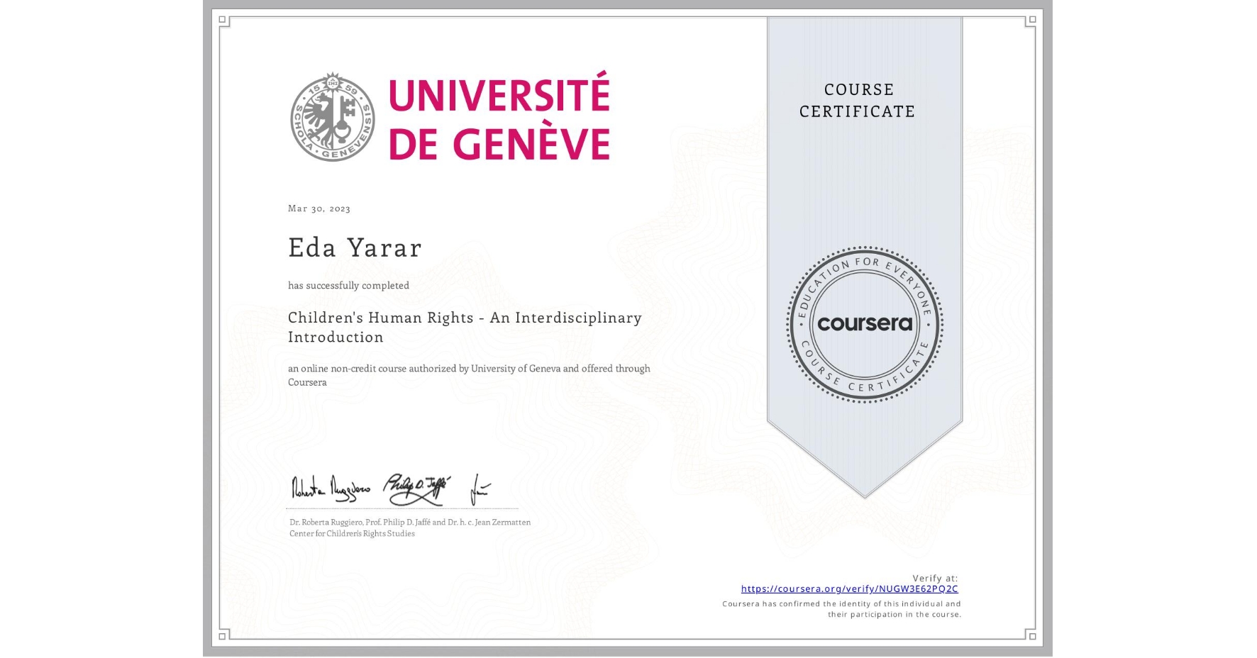 View certificate for Eda Yarar, Children's Human Rights - An Interdisciplinary Introduction, an online non-credit course authorized by University of Geneva and offered through Coursera