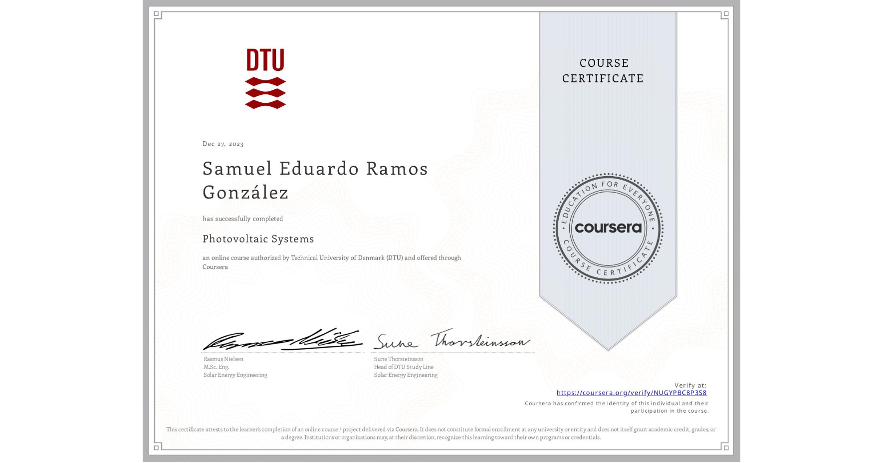 View certificate for Samuel Eduardo Ramos González, Photovoltaic Systems, an online non-credit course authorized by Technical University of Denmark (DTU) and offered through Coursera