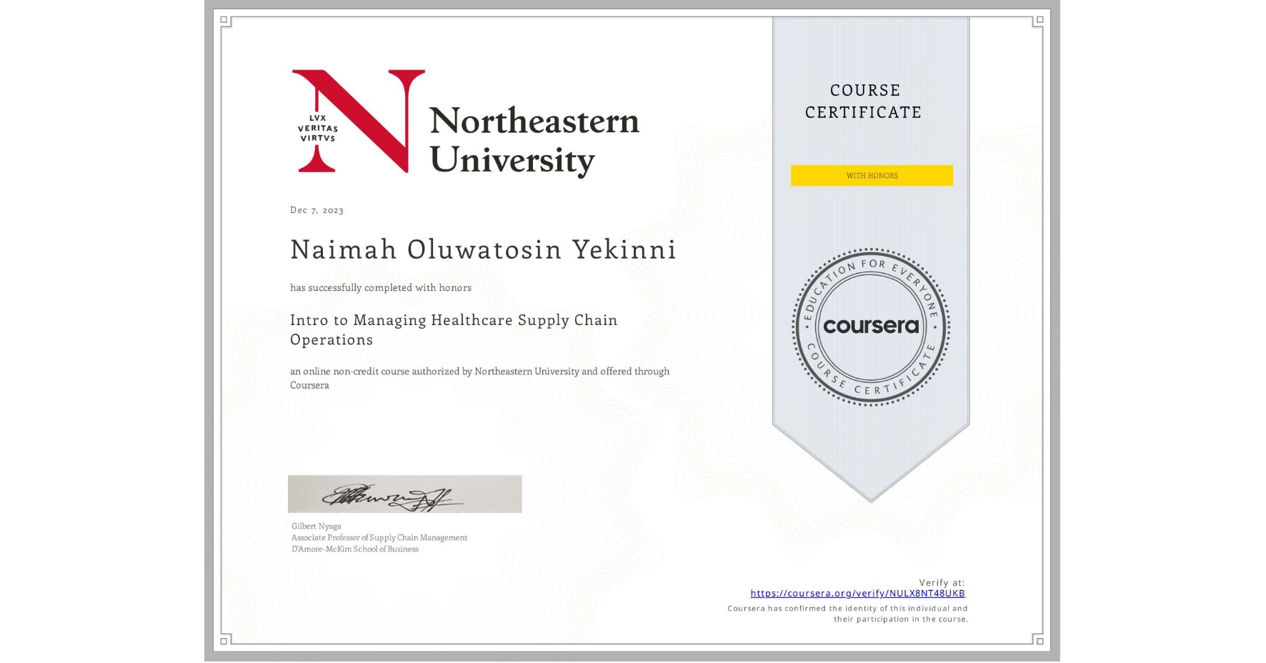 View certificate for Naimah Oluwatosin Yekinni, Intro to Managing Healthcare Supply Chain Operations, an online non-credit course authorized by Northeastern University  and offered through Coursera
