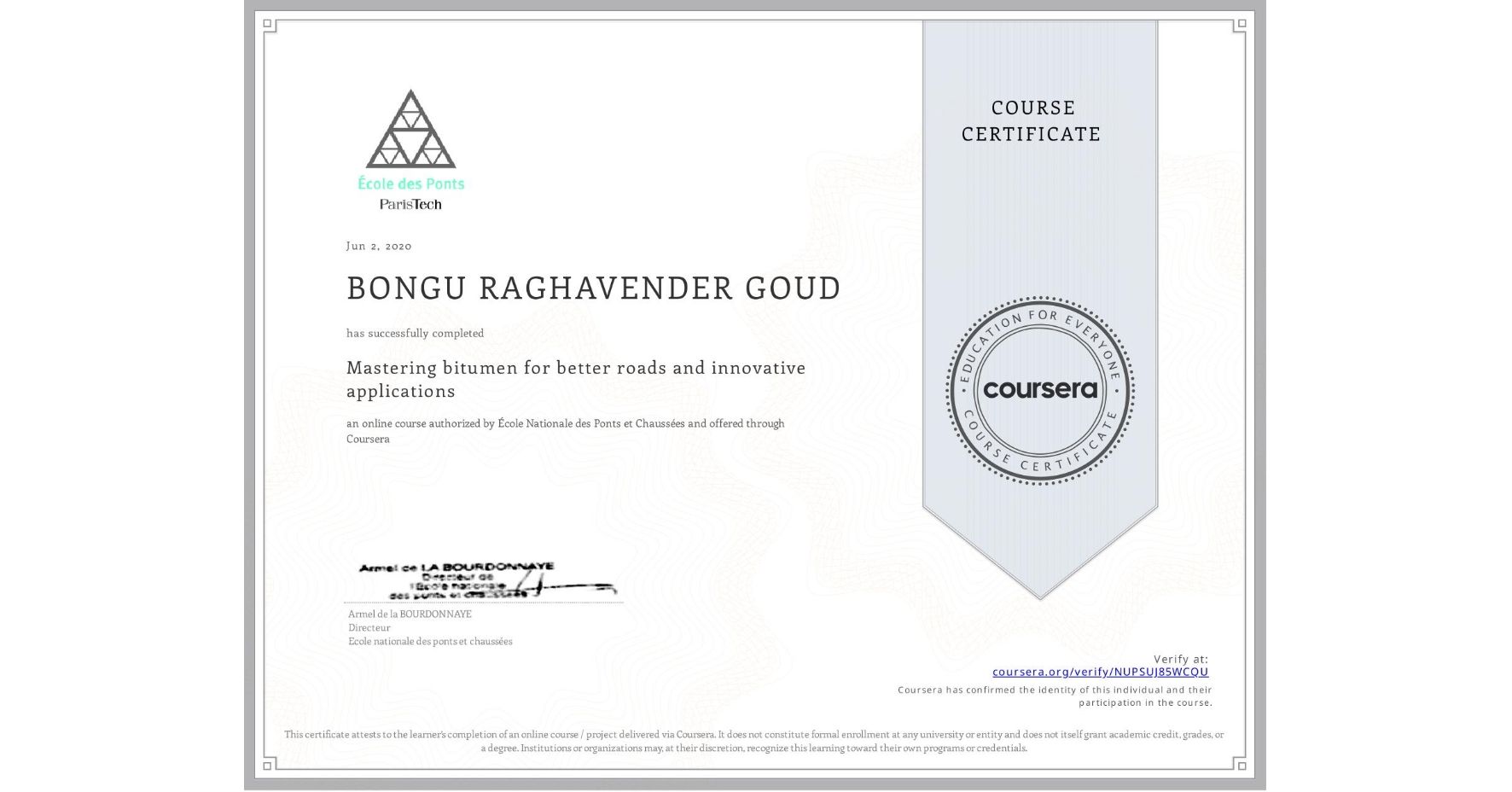 View certificate for BONGU RAGHAVENDER  GOUD , Mastering bitumen for better roads and innovative applications, an online non-credit course authorized by École Nationale des Ponts et Chaussées and offered through Coursera