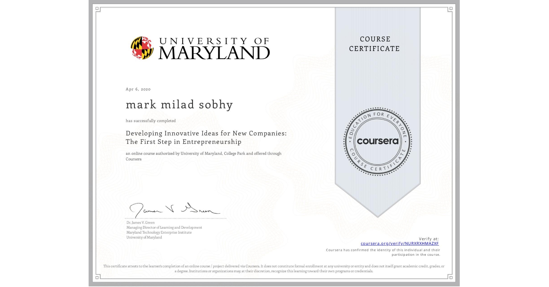 View certificate for mark milad sobhy, Developing Innovative Ideas for New Companies: The First Step in Entrepreneurship, an online non-credit course authorized by University of Maryland, College Park and offered through Coursera