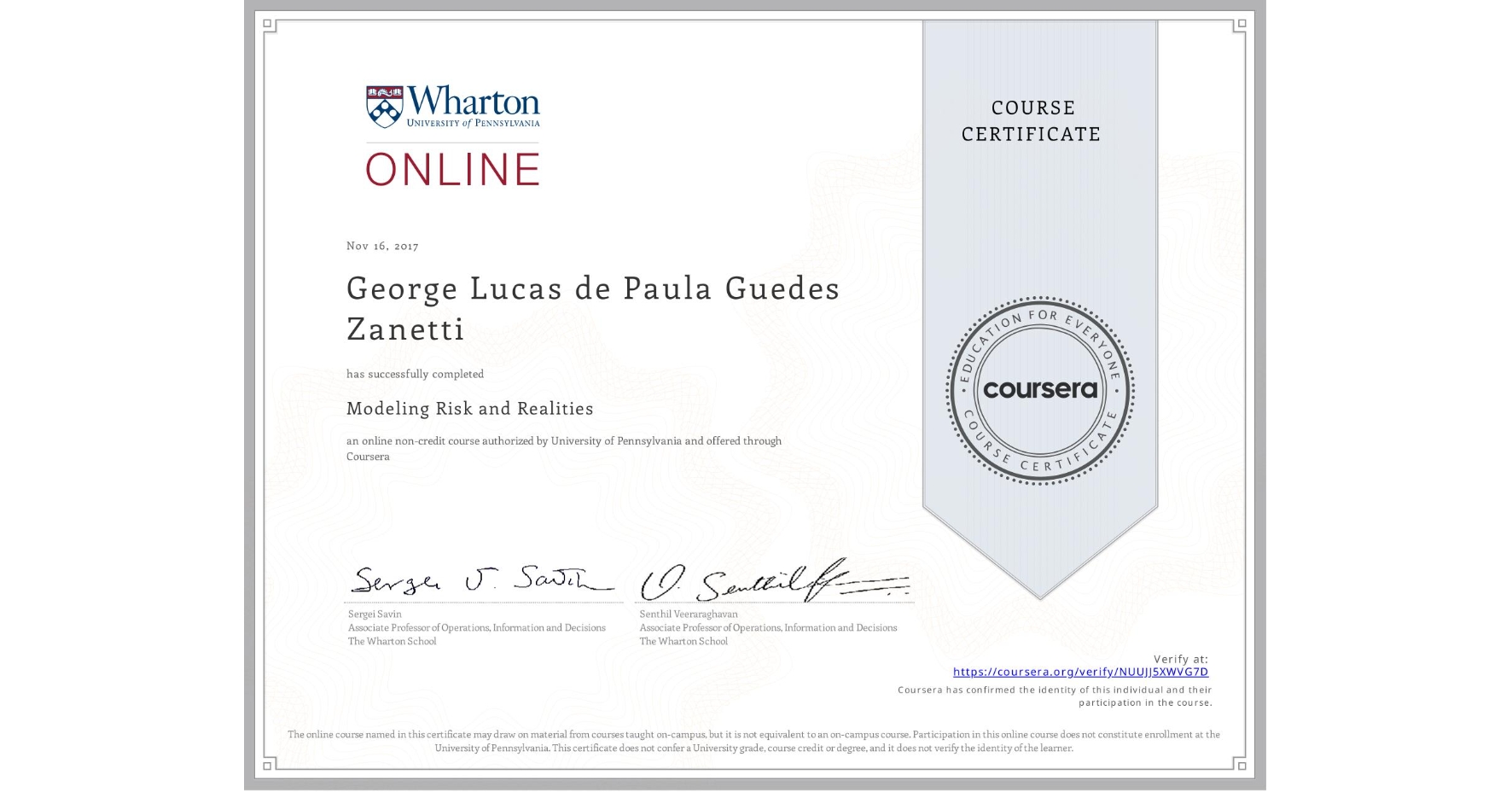 View certificate for George Lucas de Paula Guedes Zanetti, Modeling Risk and Realities, an online non-credit course authorized by University of Pennsylvania and offered through Coursera