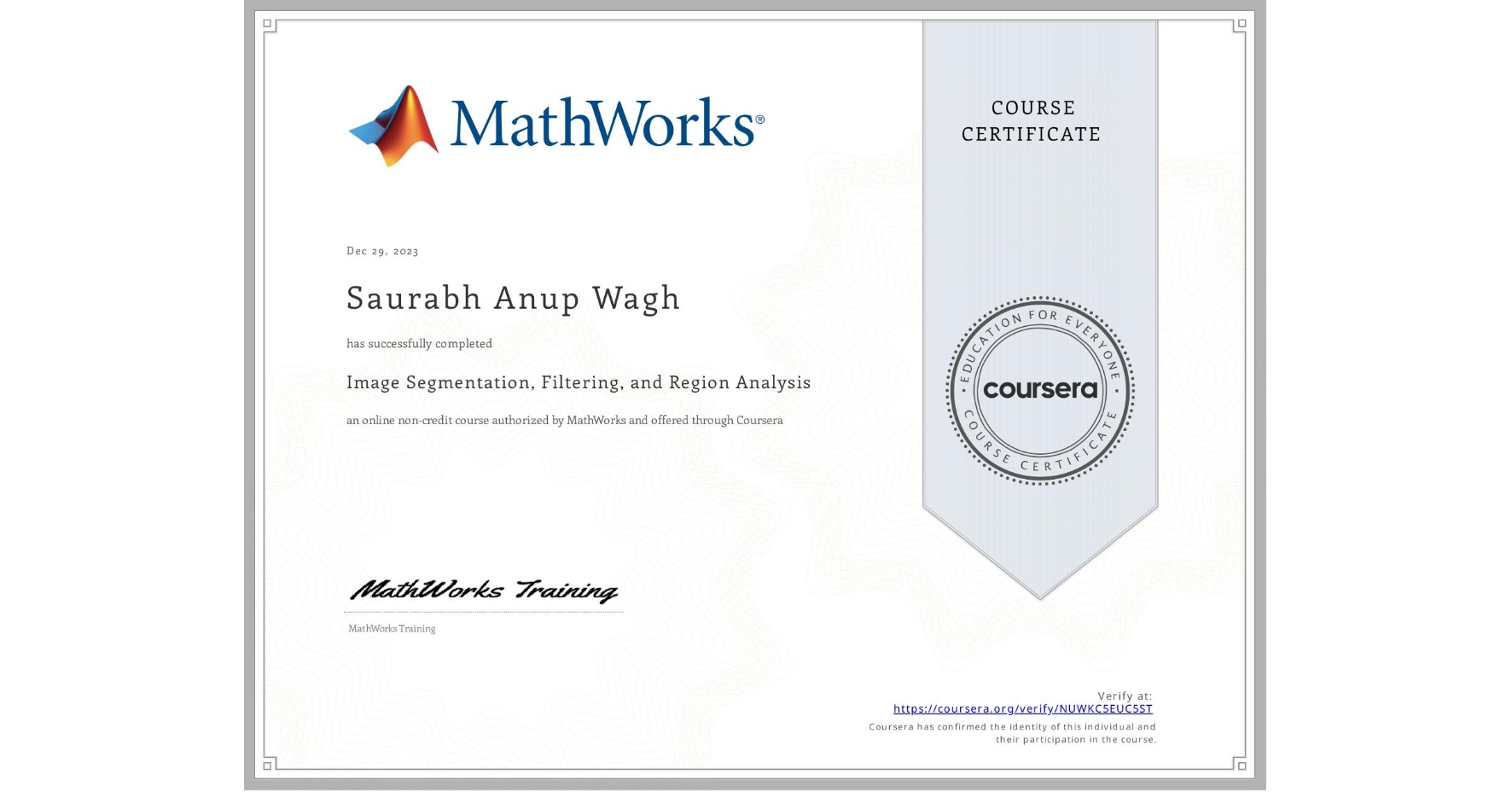 View certificate for Saurabh Anup Wagh, Image Segmentation, Filtering, and Region Analysis, an online non-credit course authorized by MathWorks and offered through Coursera