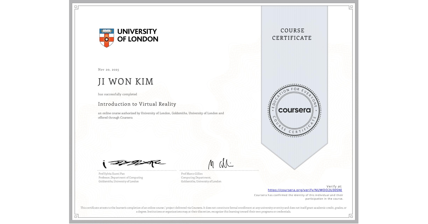 View certificate for JI WON KIM, Introduction to Virtual Reality, an online non-credit course authorized by University of London & Goldsmiths, University of London and offered through Coursera