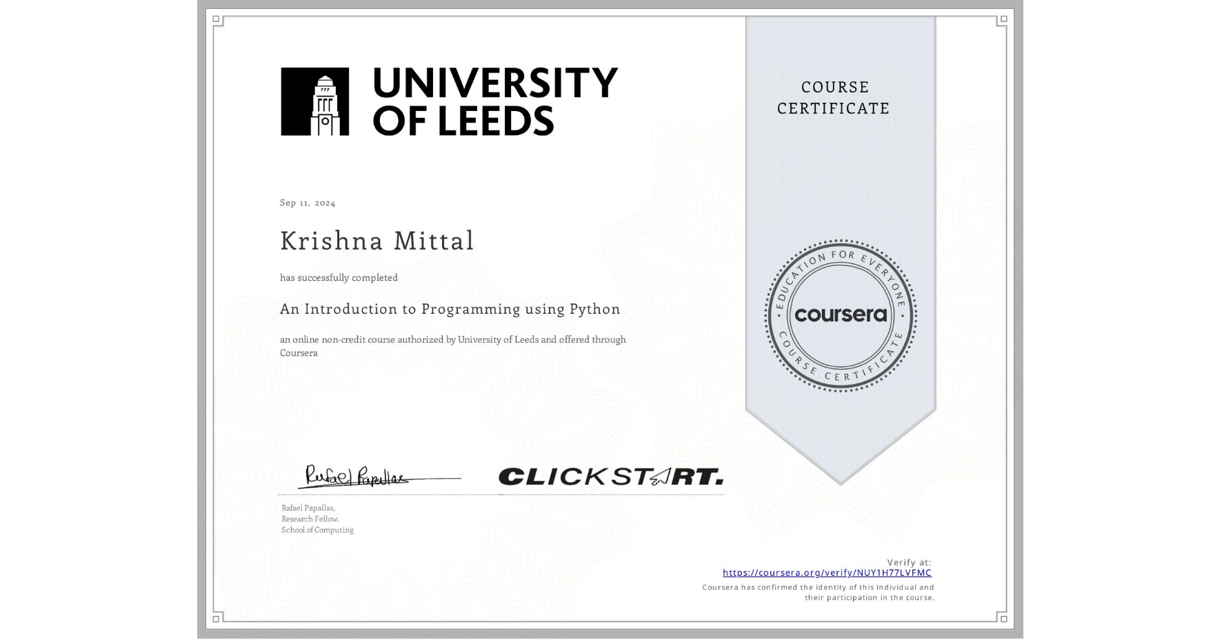 View certificate for Krishna Mittal, An Introduction to Programming using Python, an online non-credit course authorized by University of Leeds and offered through Coursera