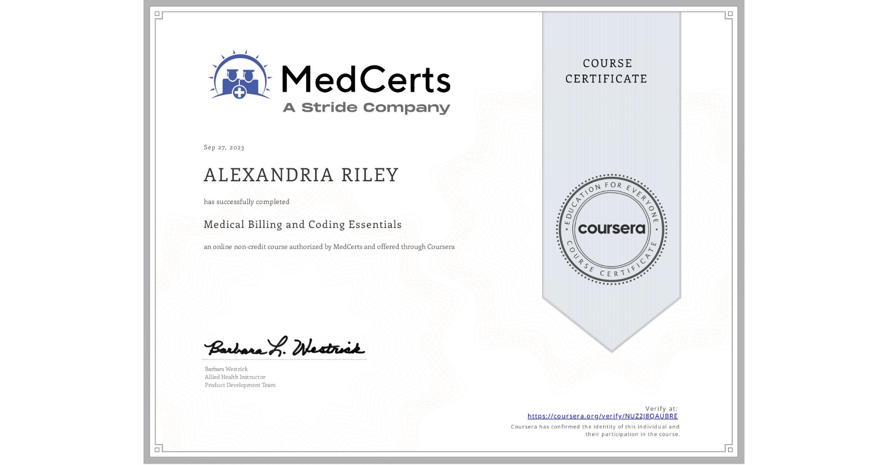 View certificate for ALEXANDRIA RILEY, Medical Billing and Coding Essentials, an online non-credit course authorized by MedCerts and offered through Coursera