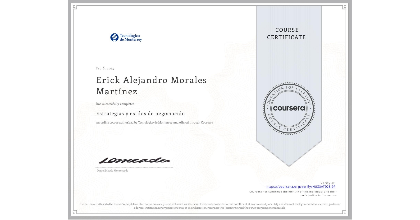 View certificate for Erick Alejandro Morales Martínez, Estrategias y estilos de negociación , an online non-credit course authorized by Tecnológico de Monterrey and offered through Coursera