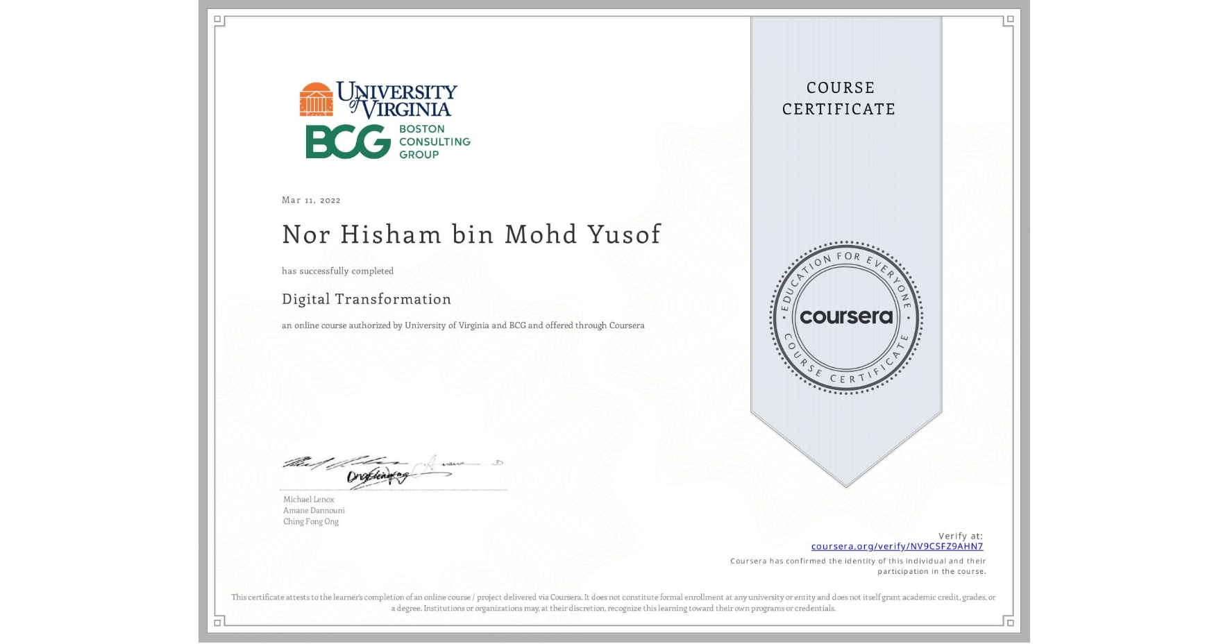 View certificate for Nor Hisham bin Mohd Yusof, Digital Transformation, an online non-credit course authorized by University of Virginia & BCG and offered through Coursera