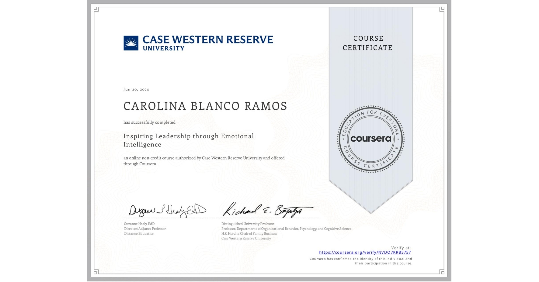 View certificate for CAROLINA BLANCO RAMOS, Inspiring Leadership through Emotional Intelligence, an online non-credit course authorized by Case Western Reserve University and offered through Coursera