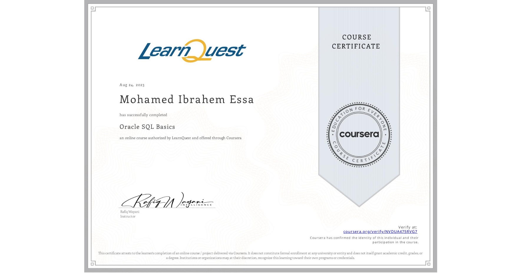 View certificate for Mohamed Ibrahem Essa, Oracle SQL Basics, an online non-credit course authorized by LearnQuest and offered through Coursera
