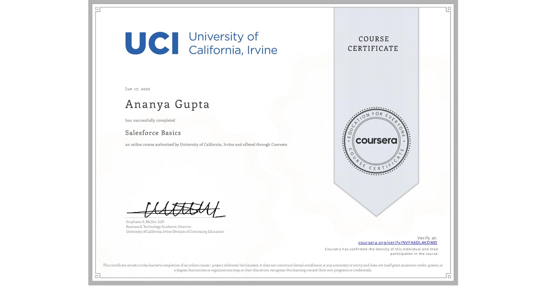 View certificate for Ananya Gupta, Salesforce Basics, an online non-credit course authorized by University of California, Irvine and offered through Coursera