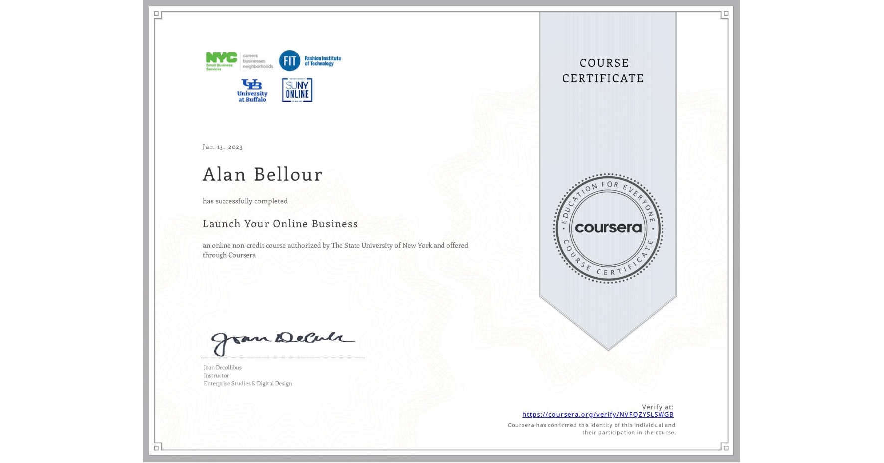 View certificate for Alan Bellour, Launch Your Online Business, an online non-credit course authorized by The State University of New York and offered through Coursera