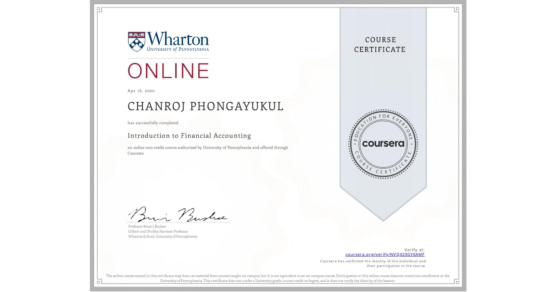 View certificate for CHANROJ PHONGAYUKUL, Introduction to Financial Accounting, an online non-credit course authorized by University of Pennsylvania and offered through Coursera