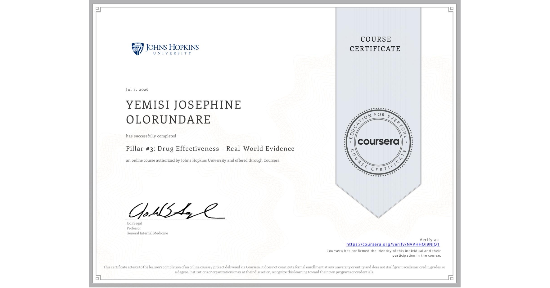 View certificate for YEMISI JOSEPHINE  OLORUNDARE, Pillar #3: Drug Effectiveness - Real-World Evidence, an online non-credit course authorized by Johns Hopkins University and offered through Coursera