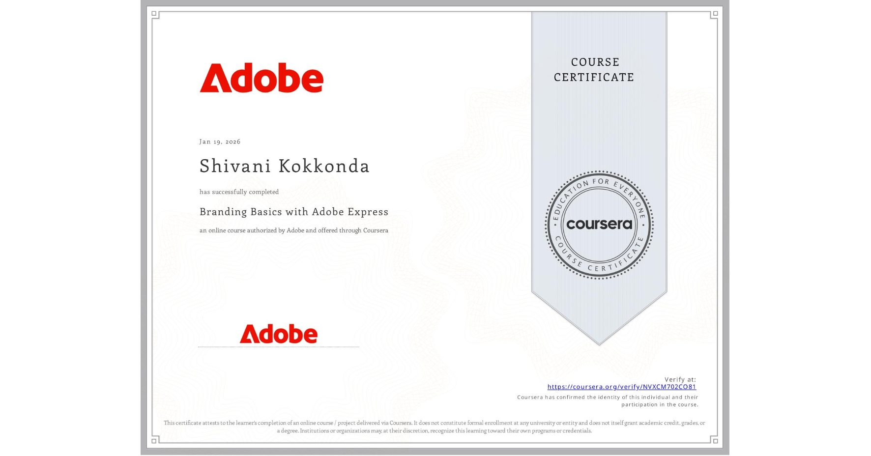 View certificate for Shivani Kokkonda, Branding Basics with Adobe Express, an online non-credit course authorized by Adobe and offered through Coursera