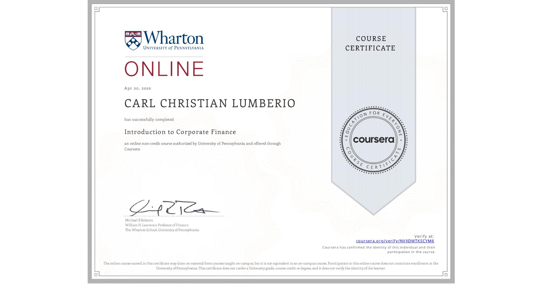 View certificate for CARL CHRISTIAN  LUMBERIO, Introduction to Corporate Finance, an online non-credit course authorized by University of Pennsylvania and offered through Coursera