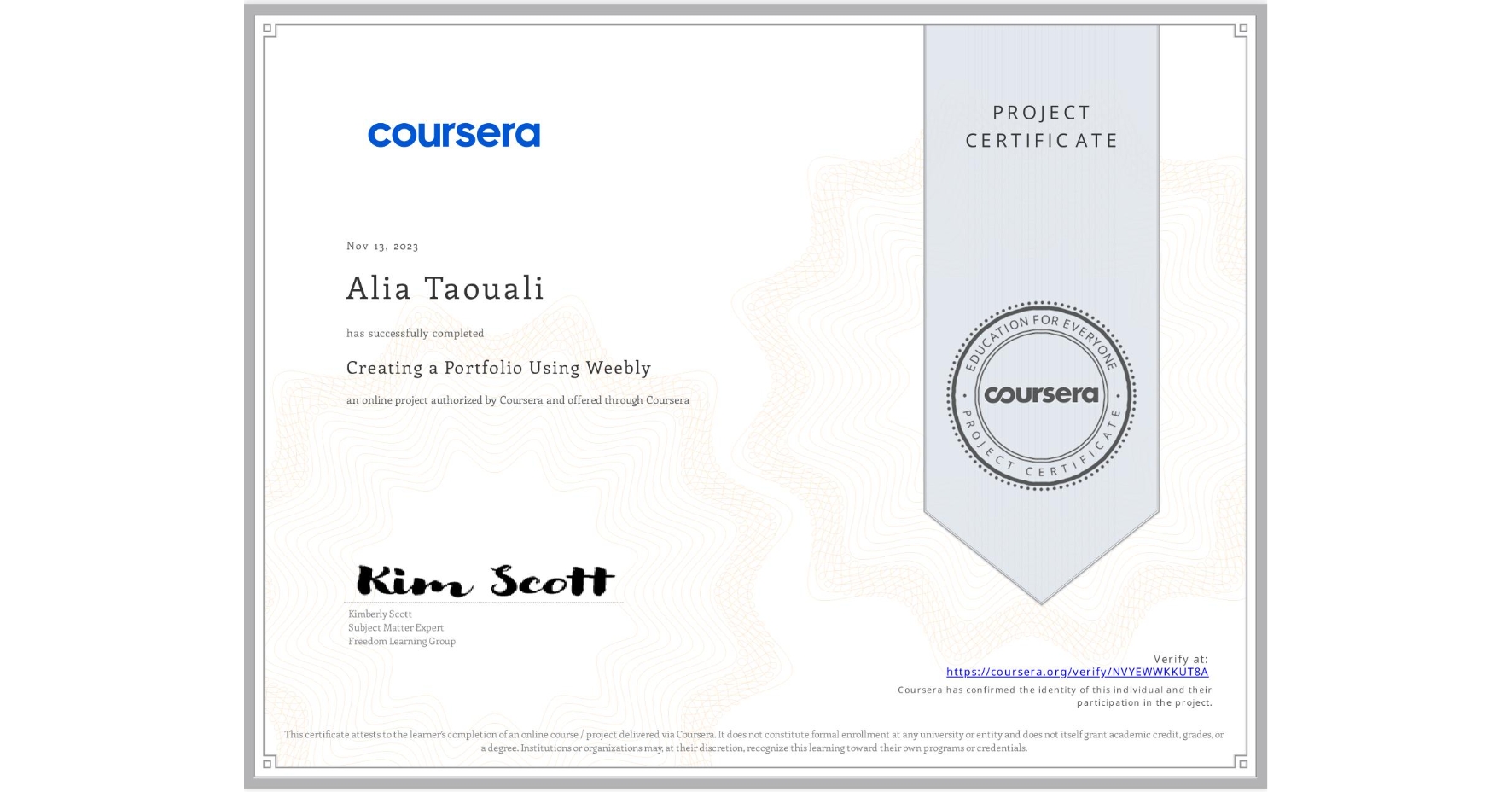 View certificate for Alia Taouali, Creating a Portfolio Using Weebly, an online non-credit course authorized by Coursera and offered through Coursera