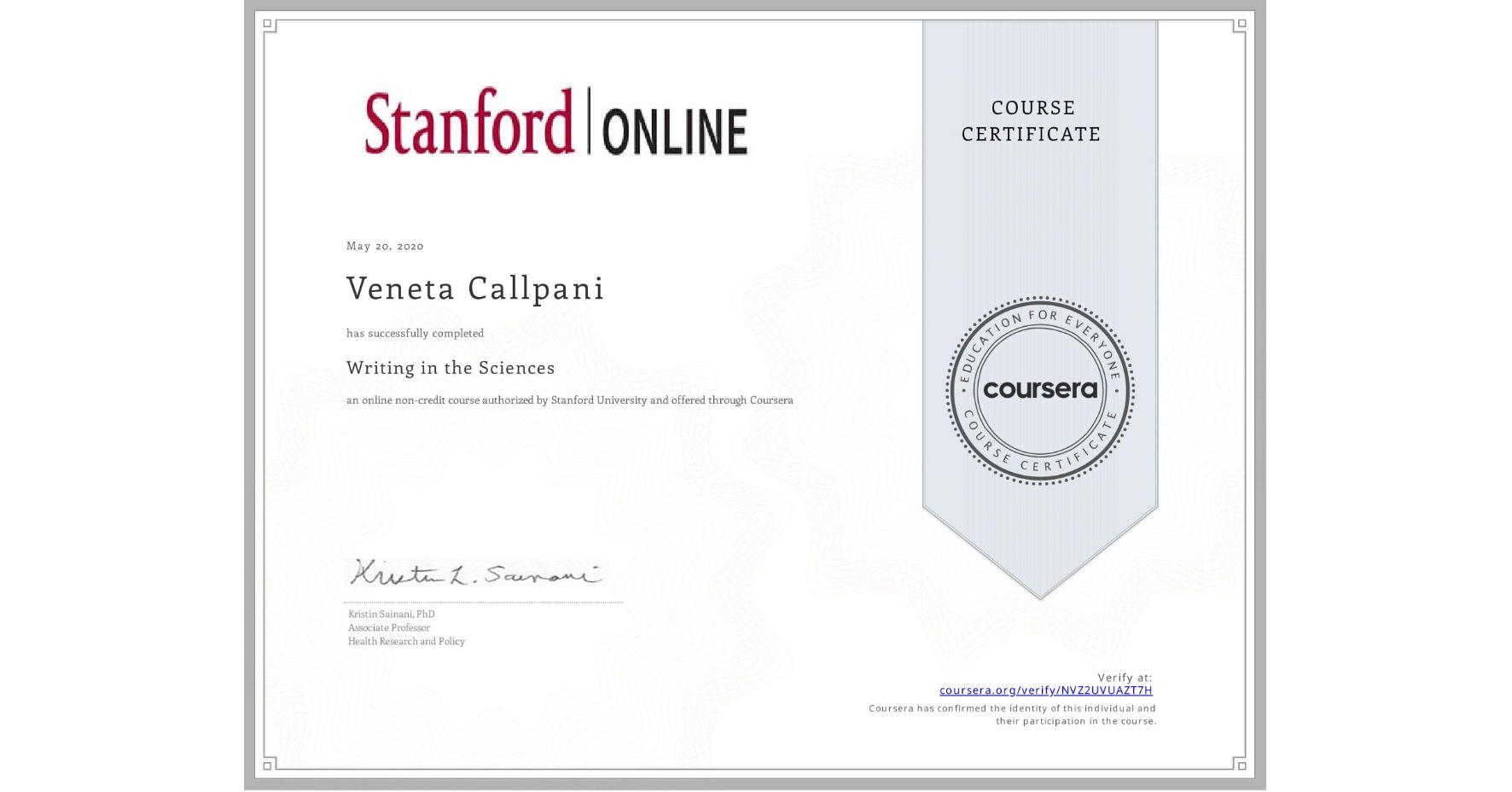 View certificate for Veneta Callpani, Writing in the Sciences, an online non-credit course authorized by Stanford University and offered through Coursera