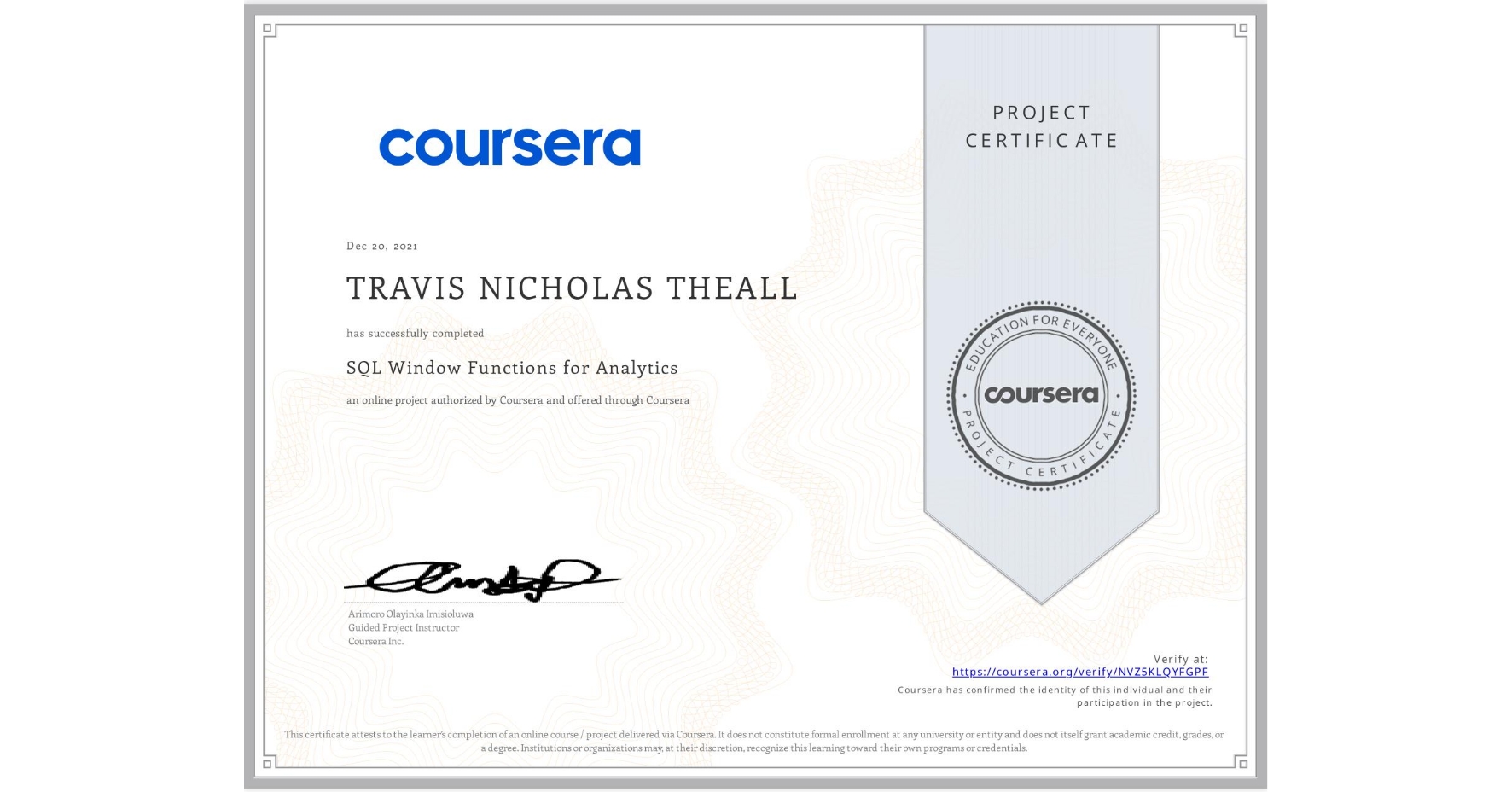 View certificate for TRAVIS NICHOLAS  THEALL, SQL Window Functions for Analytics, an online non-credit course authorized by Coursera and offered through Coursera
