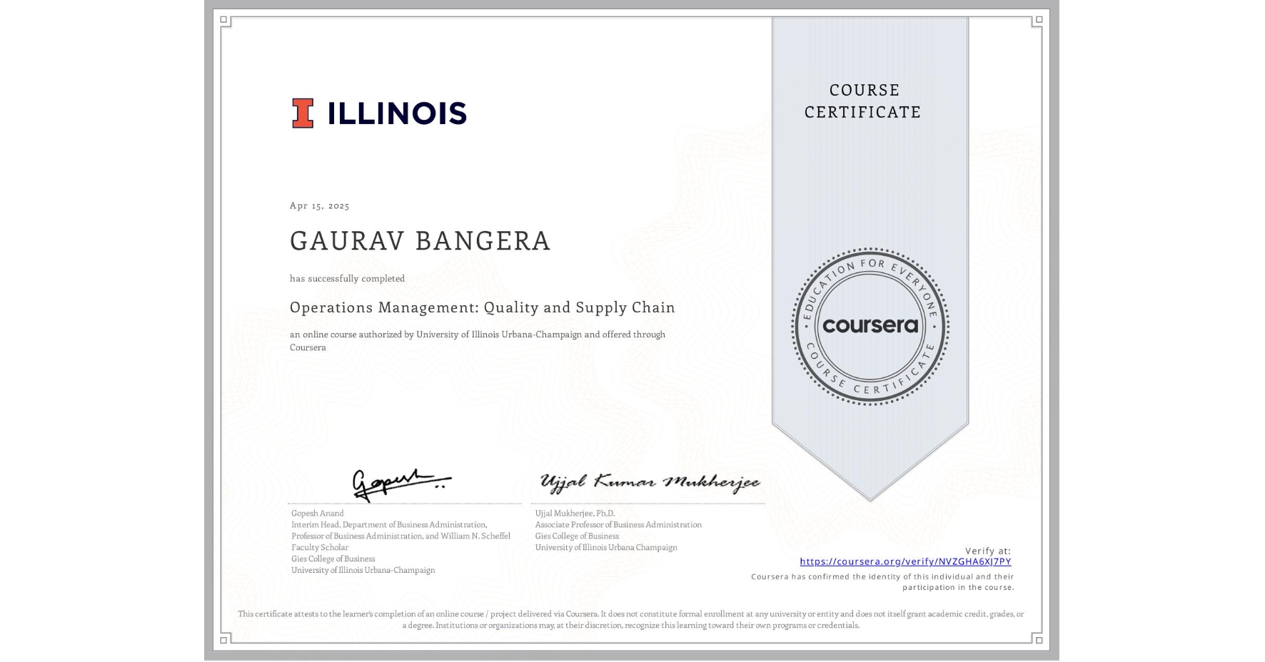 View certificate for GAURAV BANGERA, Operations Management: Quality and Supply Chain, an online non-credit course authorized by University of Illinois Urbana-Champaign and offered through Coursera