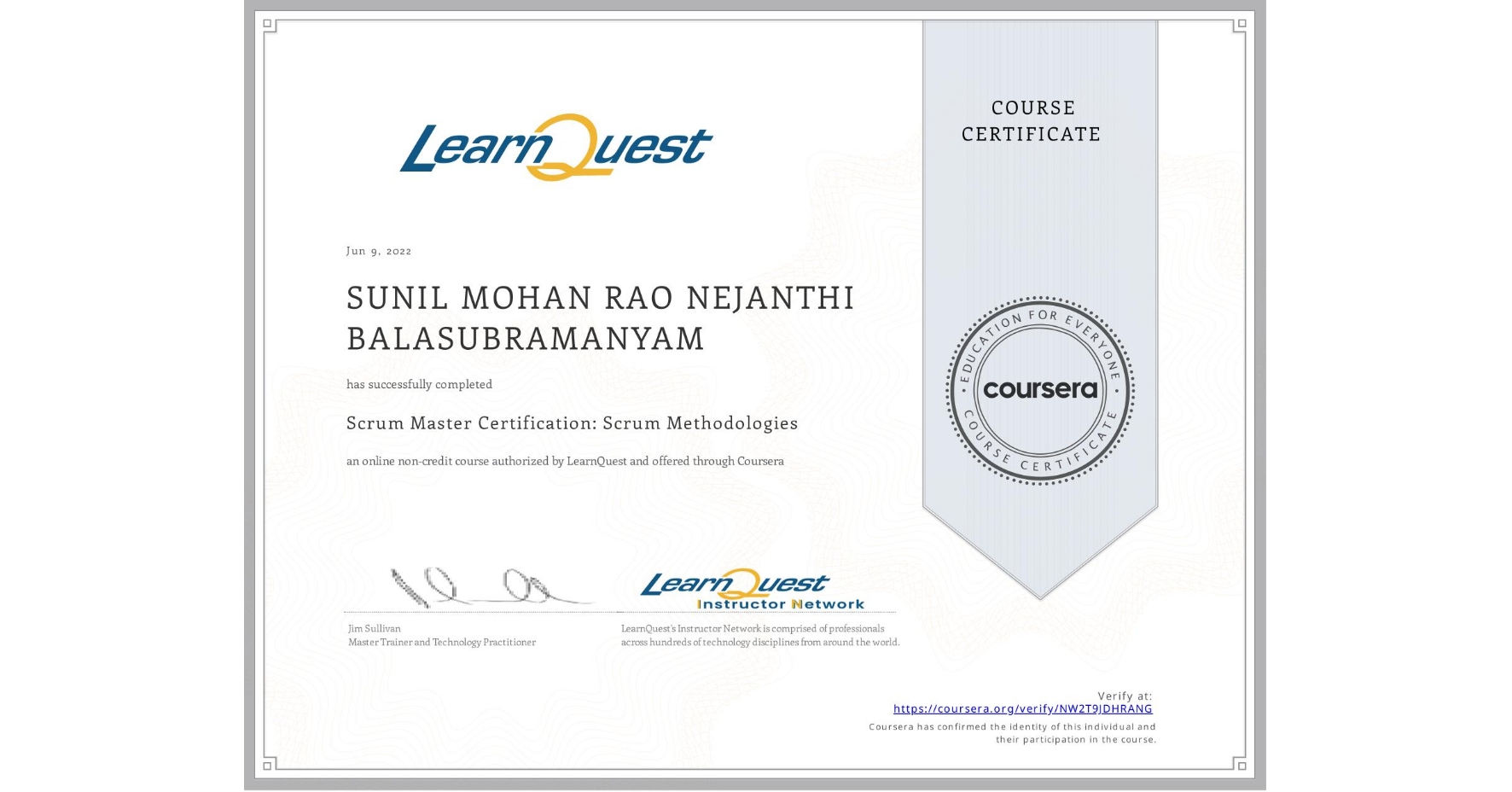 View certificate for SUNIL MOHAN RAO  NEJANTHI BALASUBRAMANYAM, Scrum Master Certification: Scrum Methodologies, an online non-credit course authorized by LearnQuest and offered through Coursera
